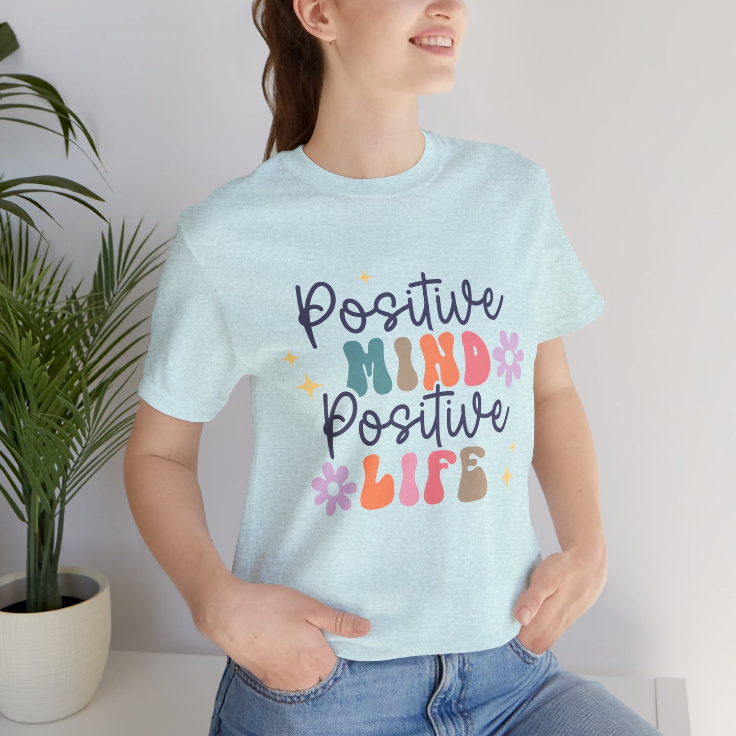 Positive Mind Positive Life Tee, Motivational T-Shirt, Casual Wear, Gift Idea, Self-Care Apparel, Positive Vibes