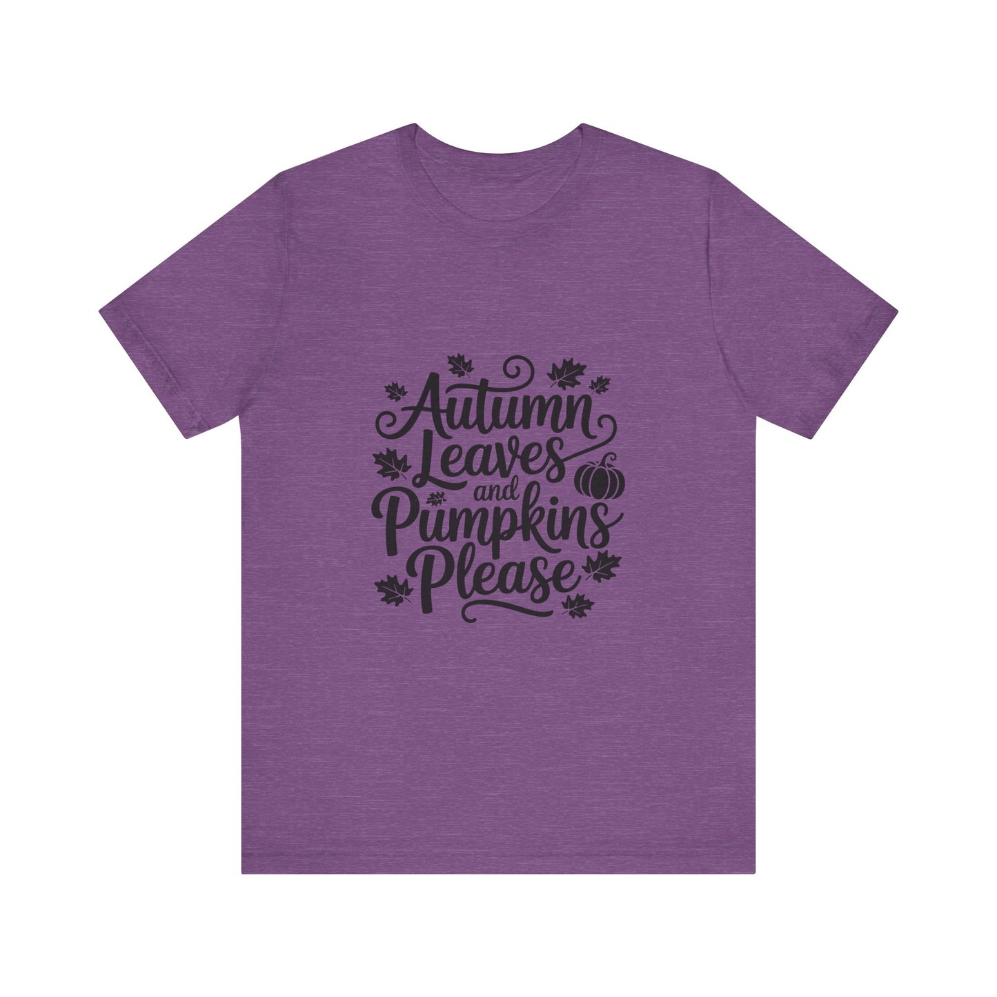 Autumn Leaves & Pumpkins Please Tee, Fall T-Shirt, Halloween Shirt, Thanksgiving Apparel, Seasonal Outfit, Autumn Fashion