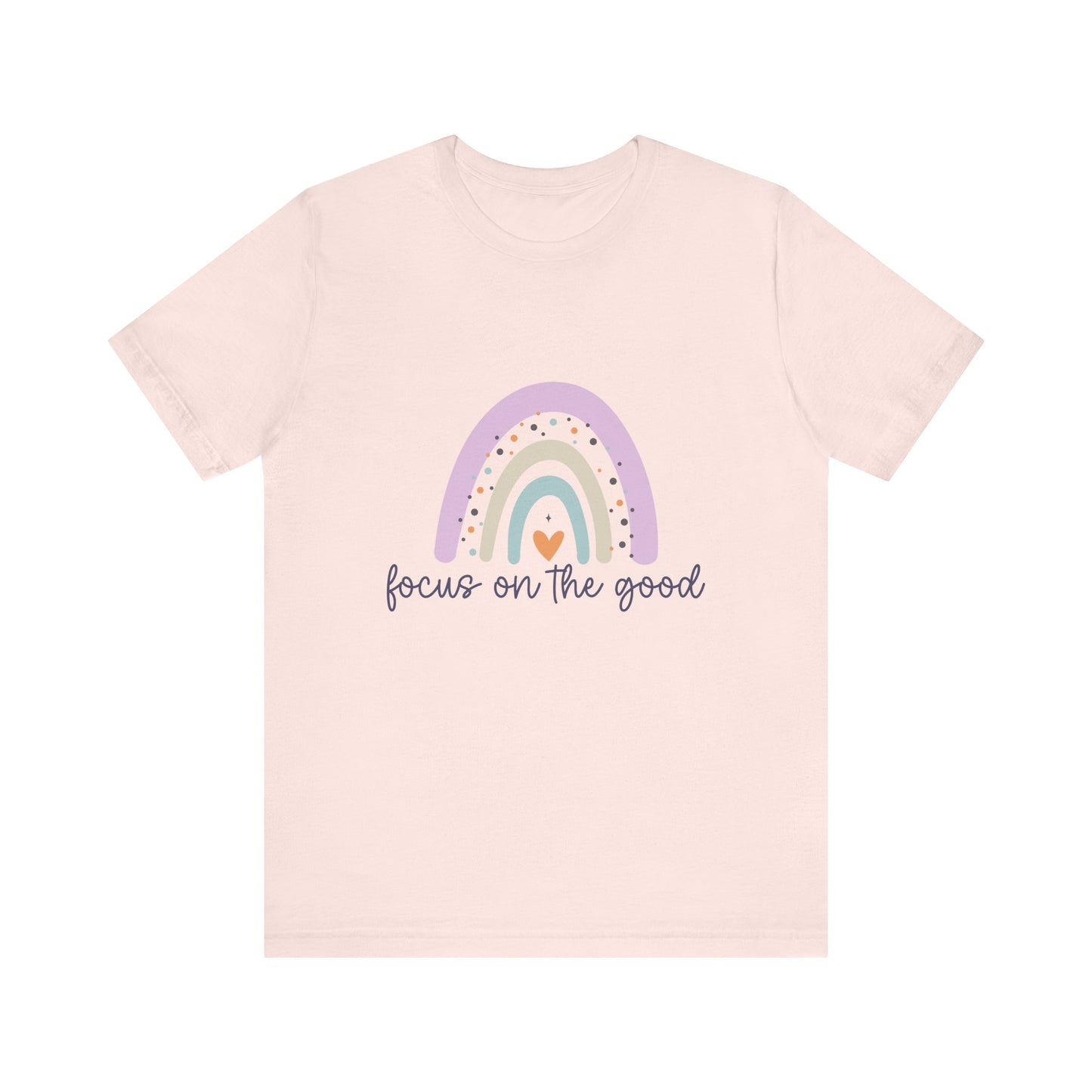 Rainbow Inspirational Tee - Focus on the Good | Positive Vibes T-Shirt, Casual Wear, Gift for Her, Motivational Shirt, Everyday Top