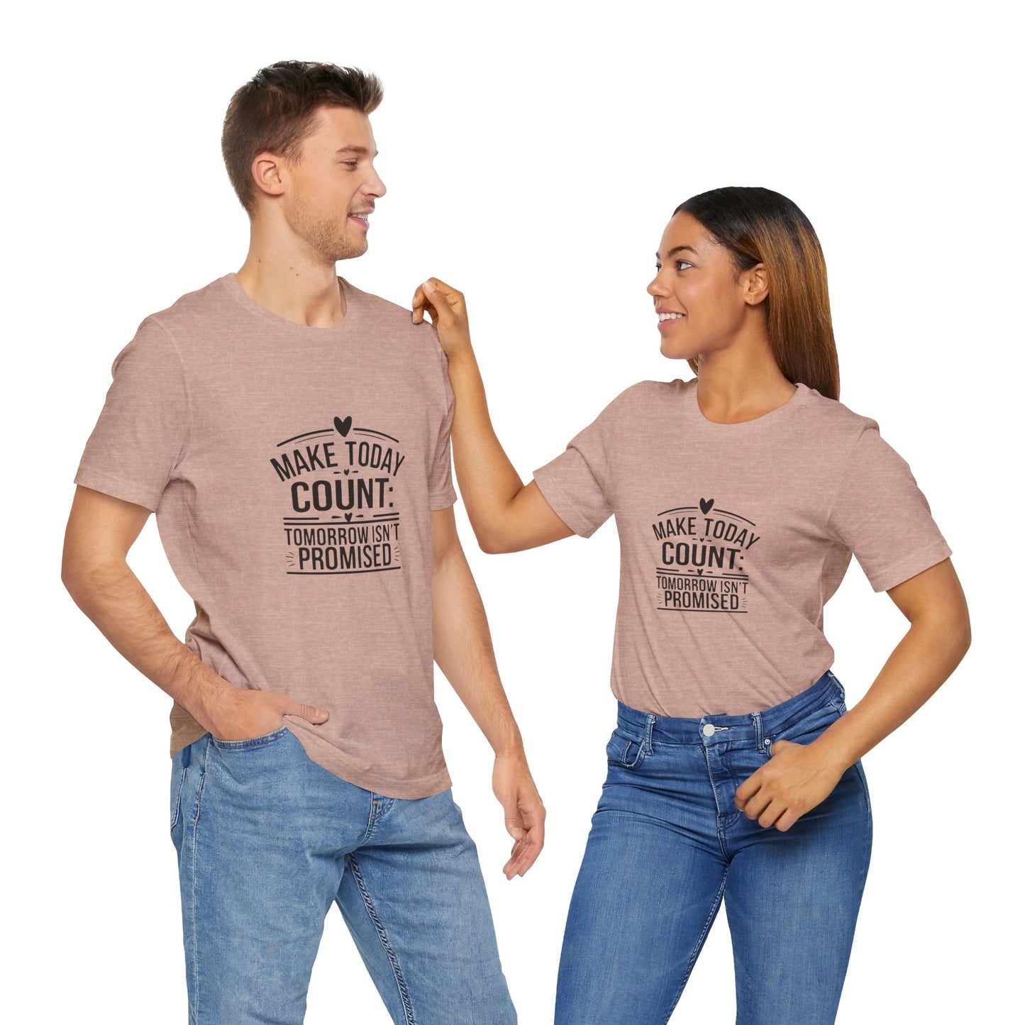 Motivational Quote T-Shirt, Make Today Count Tee, Inspirational Graphic Tee, Casual Gift, Positive Affirmation Shirt