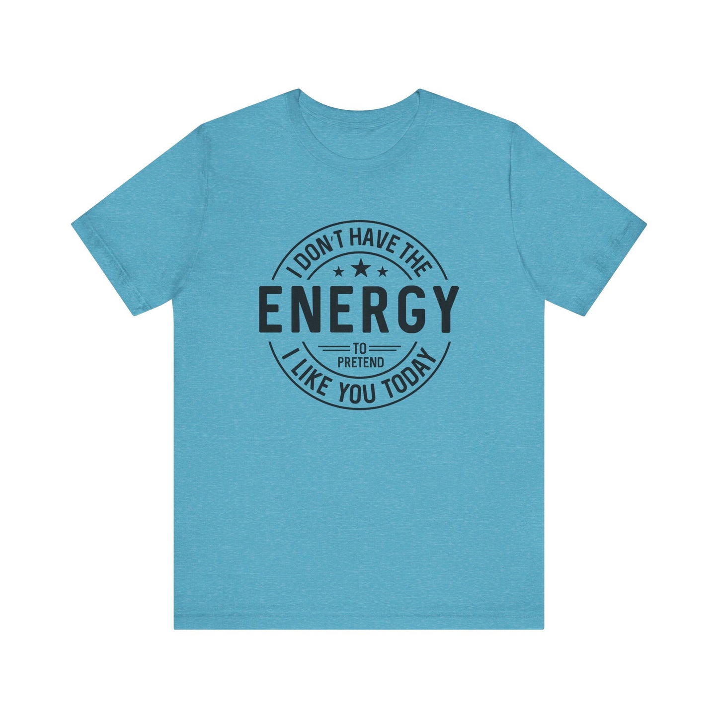 Unisex Energy Tee, Funny Graphic T-Shirt, Casual Wear, Quirky Gift, Everyday Humor, Perfect for Friends
