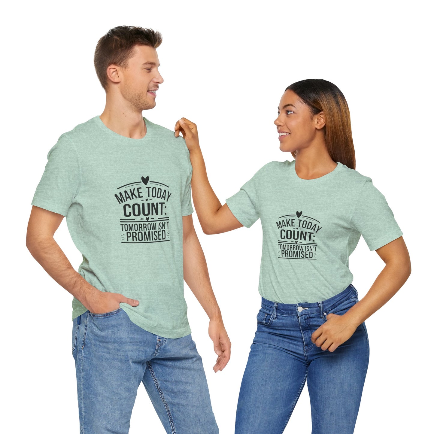Motivational Quote T-Shirt, Make Today Count Tee, Inspirational Graphic Tee, Casual Gift, Positive Affirmation Shirt