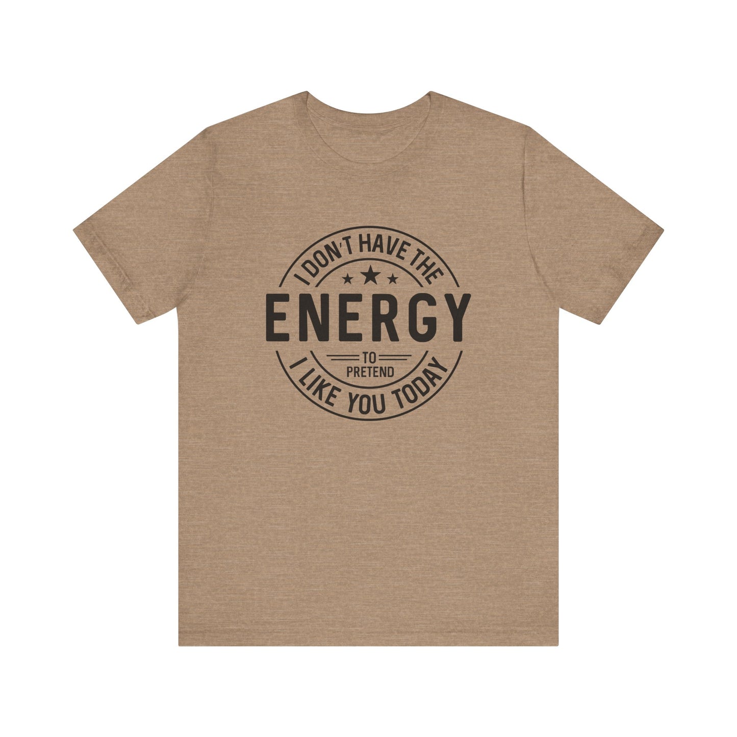 Unisex Energy Tee, Funny Graphic T-Shirt, Casual Wear, Quirky Gift, Everyday Humor, Perfect for Friends