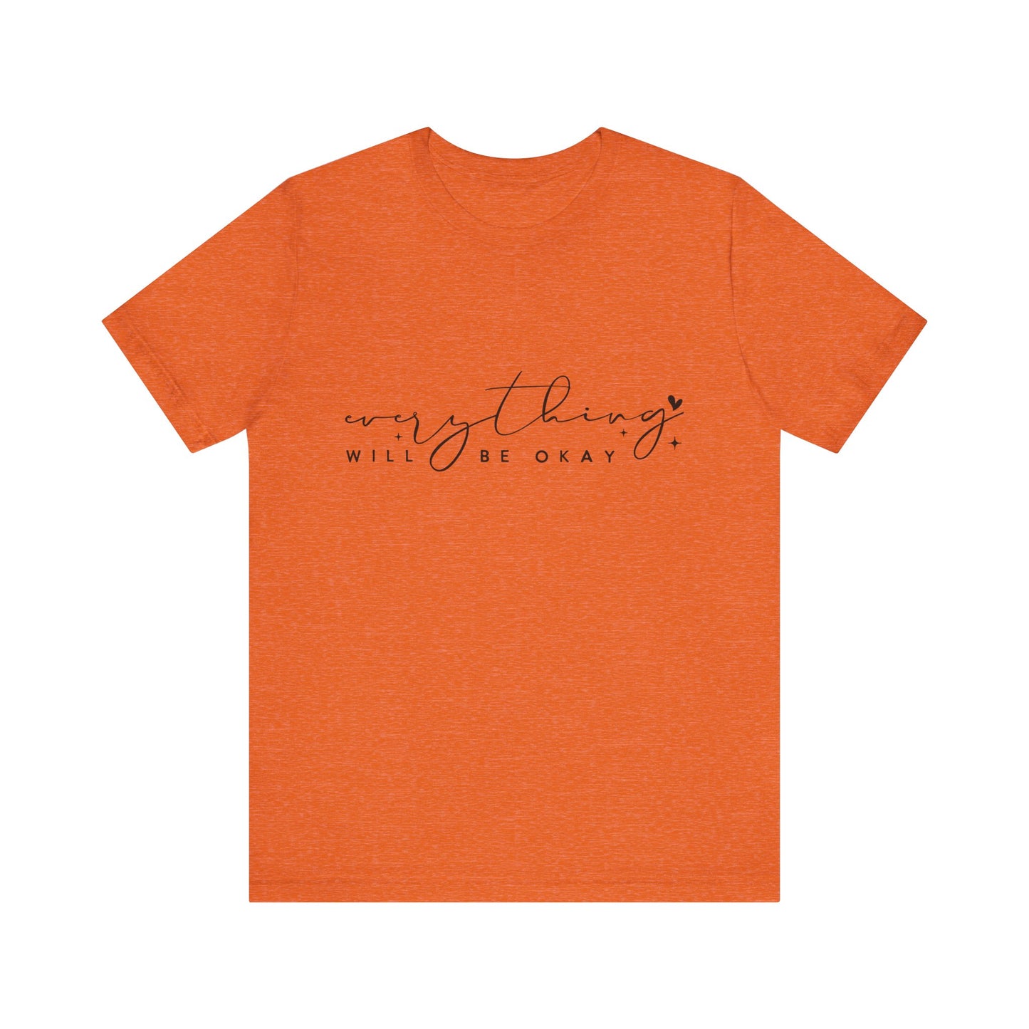 Everything Will Be Okay Tee, Inspirational Tee, Positive Message T-Shirt, Gift for Friends, Self-Care Shirt, Motivational Clothing