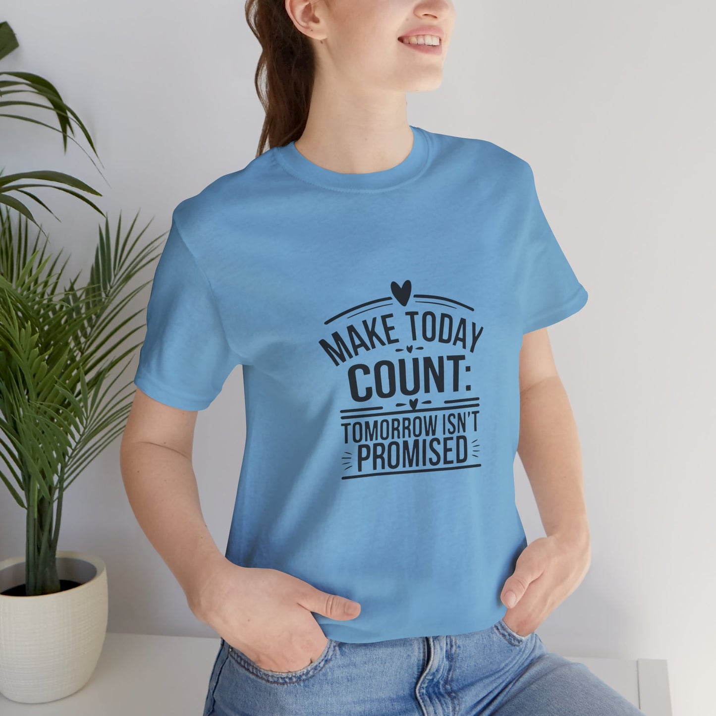 Motivational Quote T-Shirt, Make Today Count Tee, Inspirational Graphic Tee, Casual Gift, Positive Affirmation Shirt