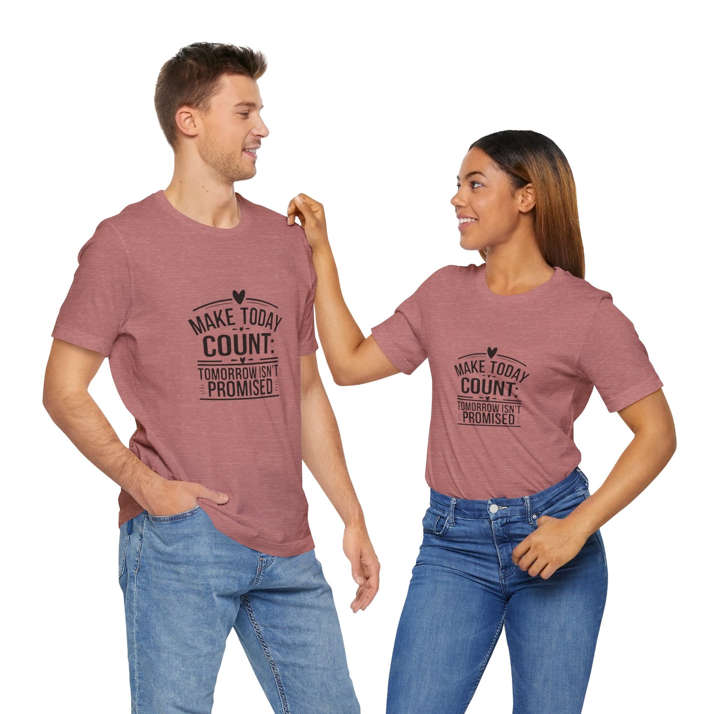 Motivational Quote T-Shirt, Make Today Count Tee, Inspirational Graphic Tee, Casual Gift, Positive Affirmation Shirt