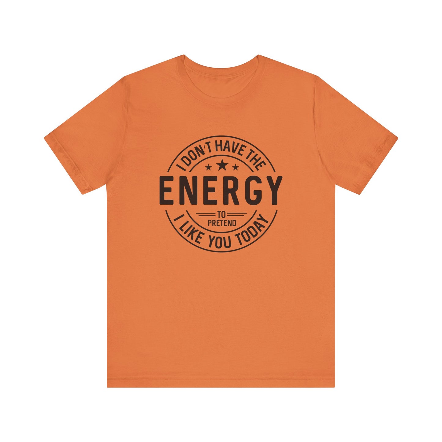 Unisex Energy Tee, Funny Graphic T-Shirt, Casual Wear, Quirky Gift, Everyday Humor, Perfect for Friends