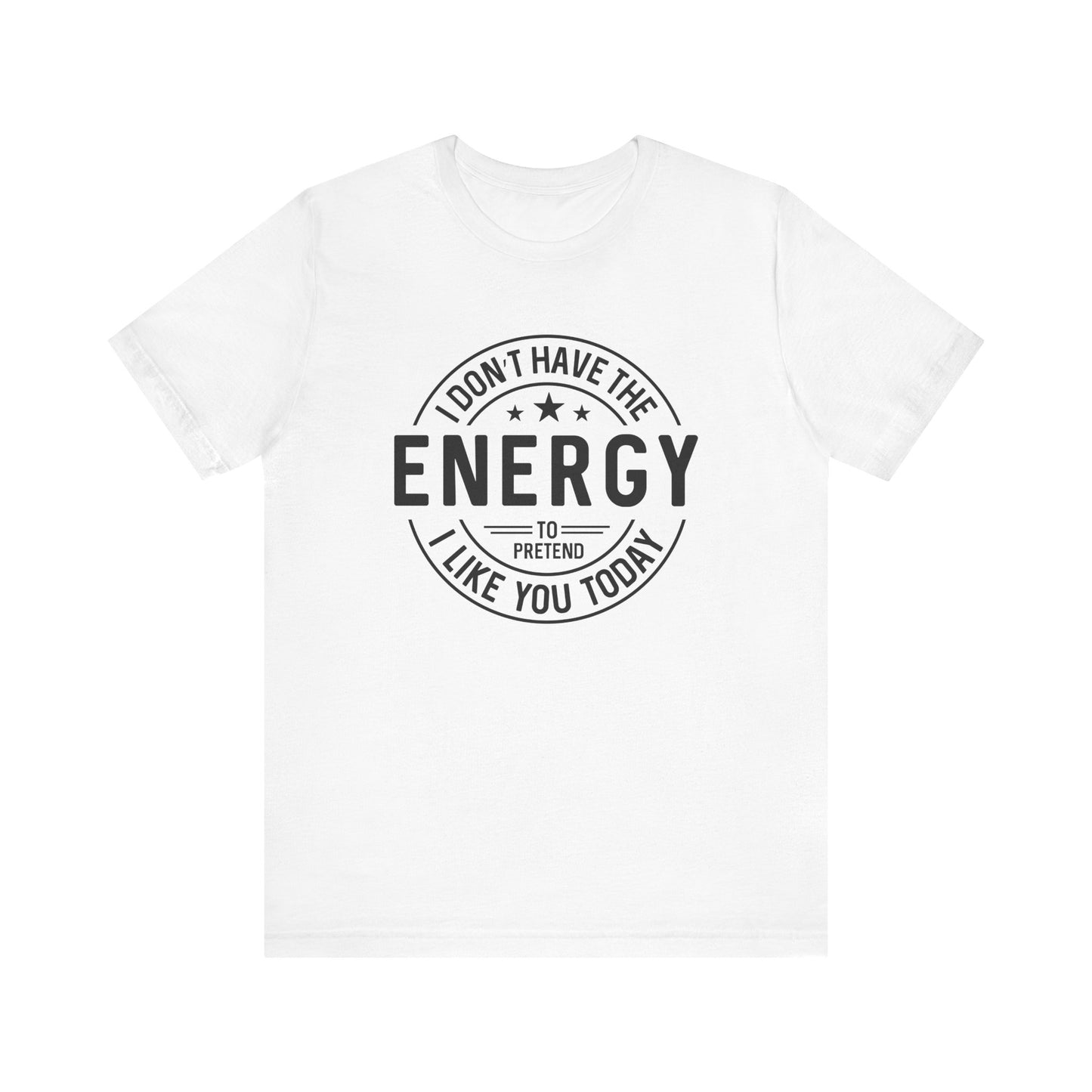 Unisex Energy Tee, Funny Graphic T-Shirt, Casual Wear, Quirky Gift, Everyday Humor, Perfect for Friends