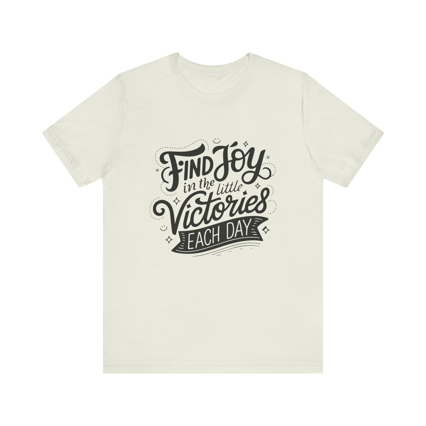Joyful Victory Tee - Inspirational T-Shirt, Motivational Shirt, Positive Affirmation Top, Gift for Friends, Self-Care Apparel