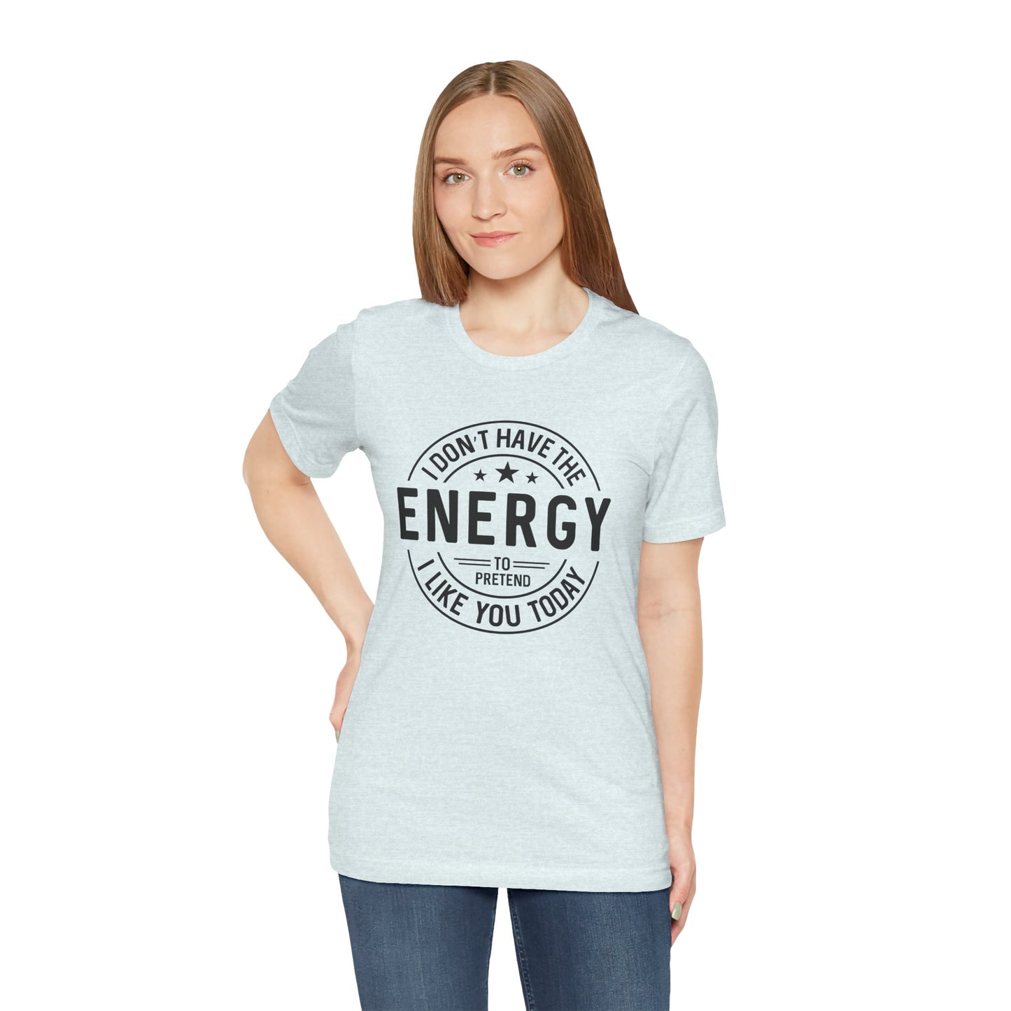 Unisex Energy Tee, Funny Graphic T-Shirt, Casual Wear, Quirky Gift, Everyday Humor, Perfect for Friends