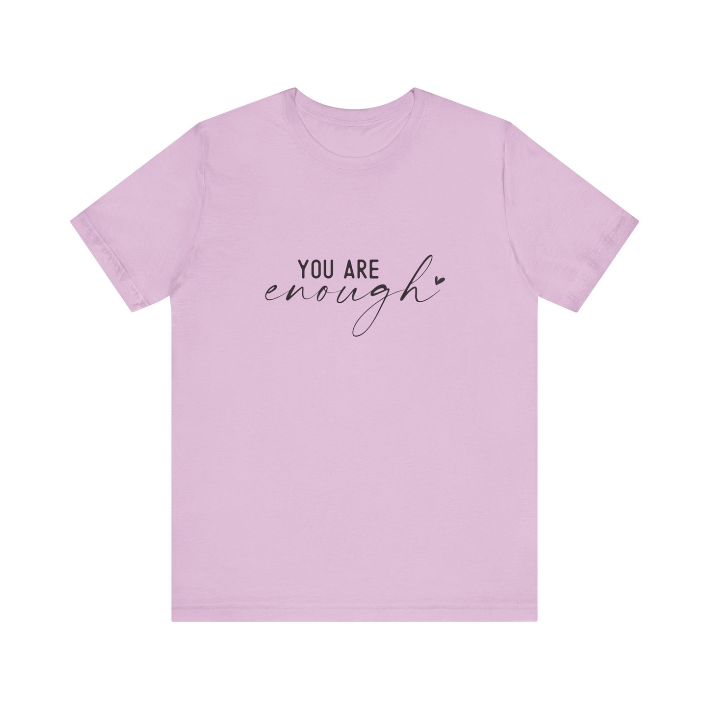 You Are Enough Tee, Motivational T-Shirt, Unisex Inspirational Top, Self-Love Apparel, Everyday Casual Wear