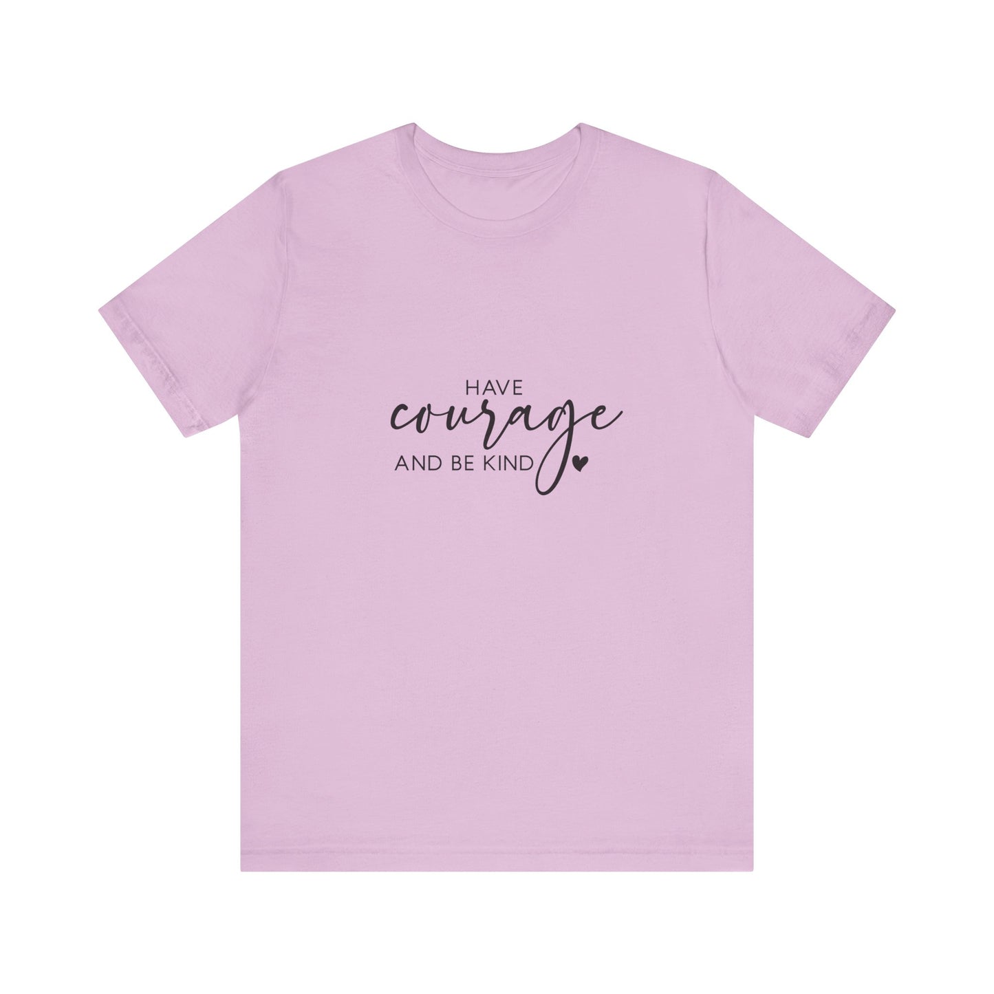 Courage & Kindness Tee, Inspirational T-Shirt, Motivational Gift, Unisex Casual Wear, Encouragement Shirt, Gift for Friends