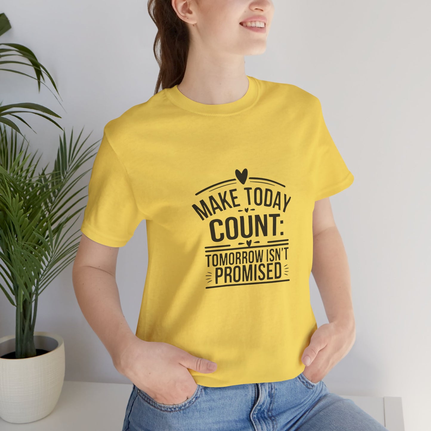 Motivational Quote T-Shirt, Make Today Count Tee, Inspirational Graphic Tee, Casual Gift, Positive Affirmation Shirt