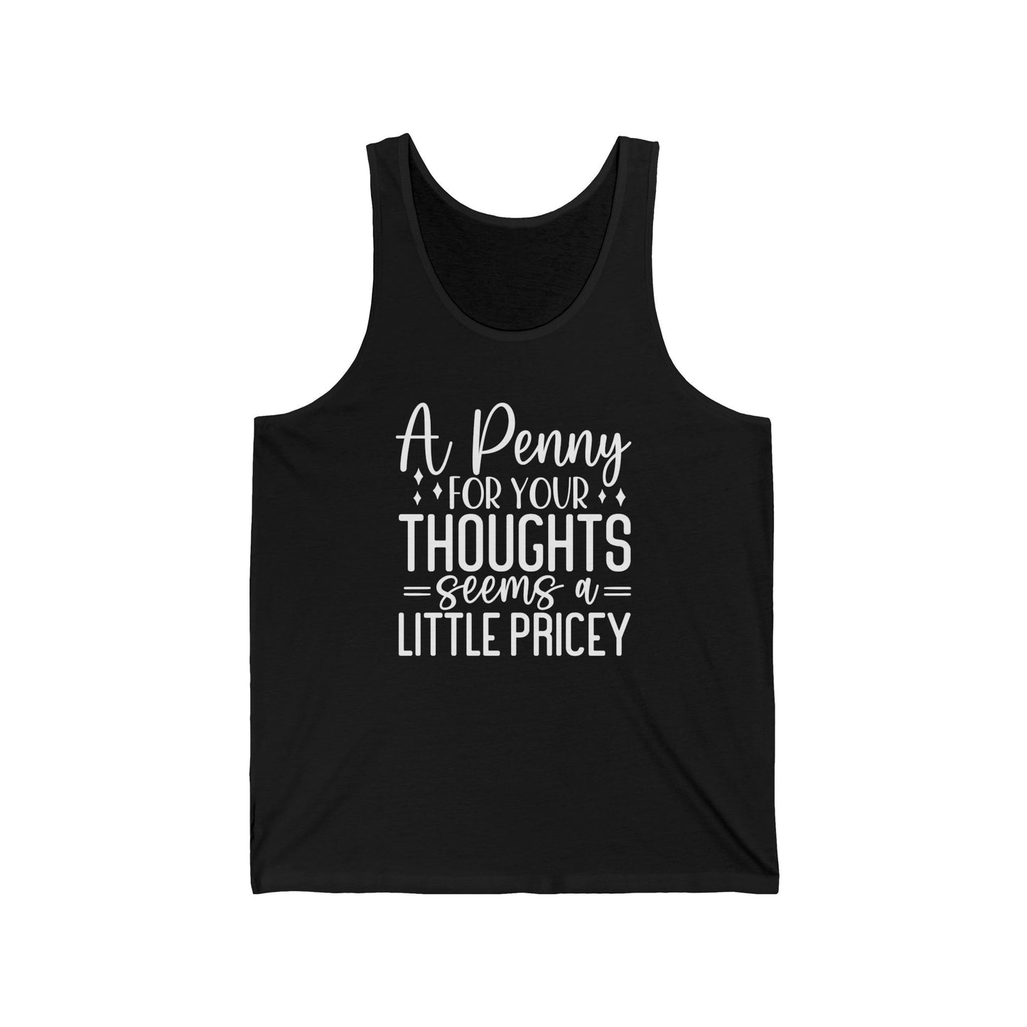 Humorous Tank Top, A Penny for Your Thoughts, Funny Shirt, Unisex Jersey Tank, Gift for Friends, Casual Wear, Summer Style