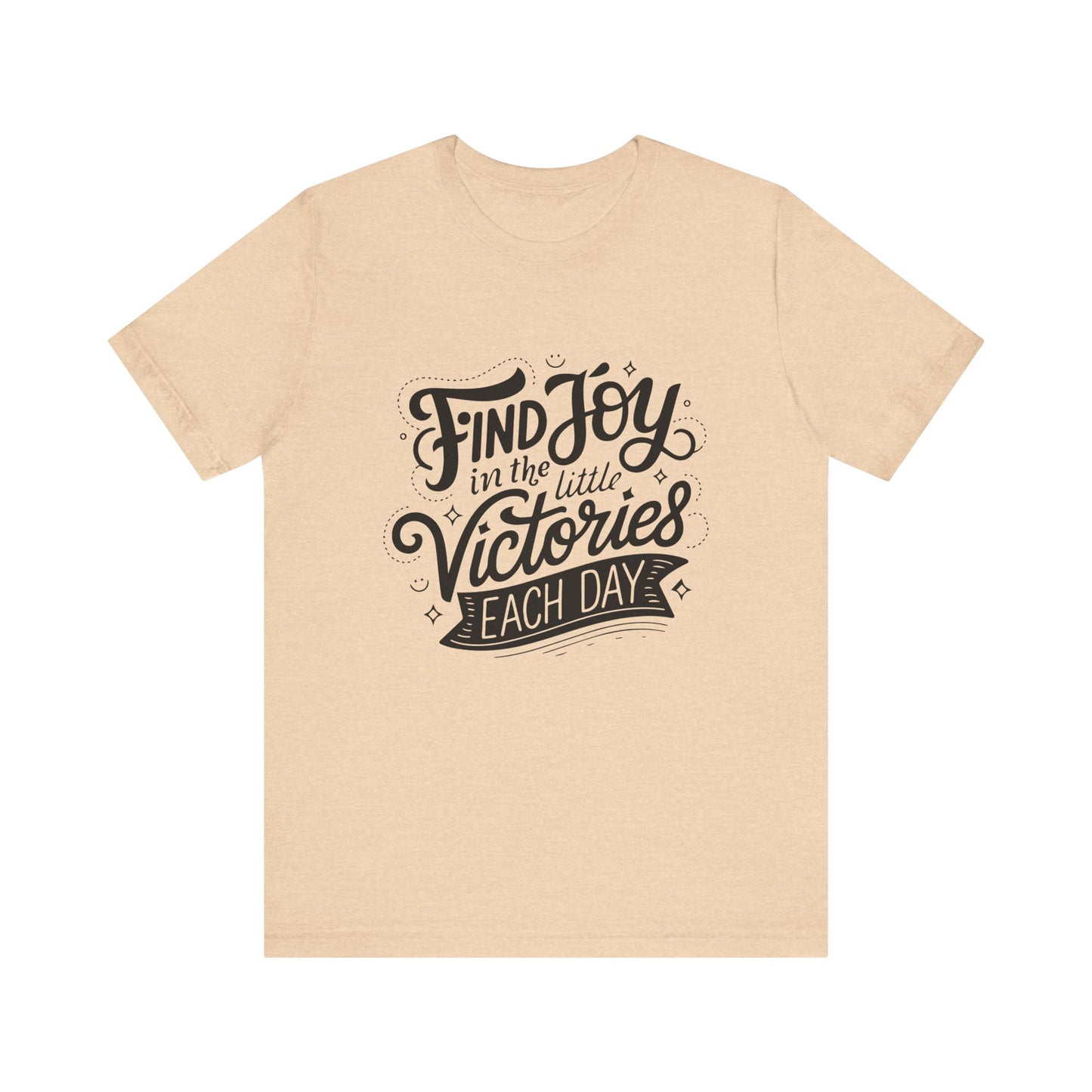 Joyful Victory Tee - Inspirational T-Shirt, Motivational Shirt, Positive Affirmation Top, Gift for Friends, Self-Care Apparel