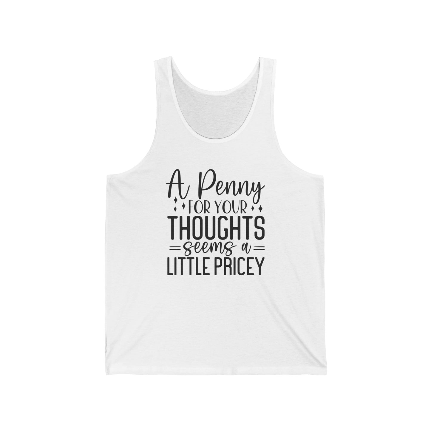 Humorous Tank Top, A Penny for Your Thoughts, Funny Shirt, Unisex Jersey Tank, Gift for Friends, Casual Wear, Summer Style