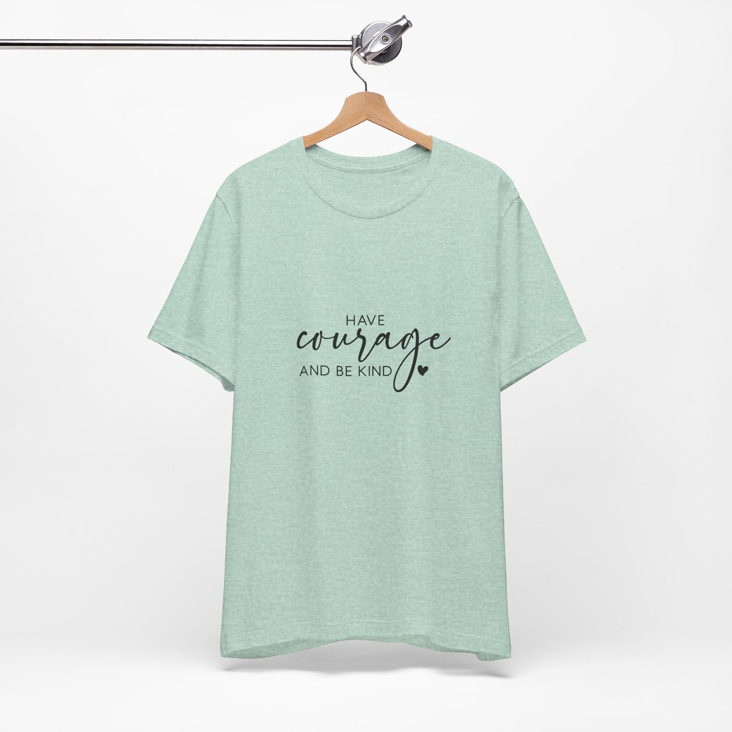 Courage & Kindness Tee, Inspirational T-Shirt, Motivational Gift, Unisex Casual Wear, Encouragement Shirt, Gift for Friends