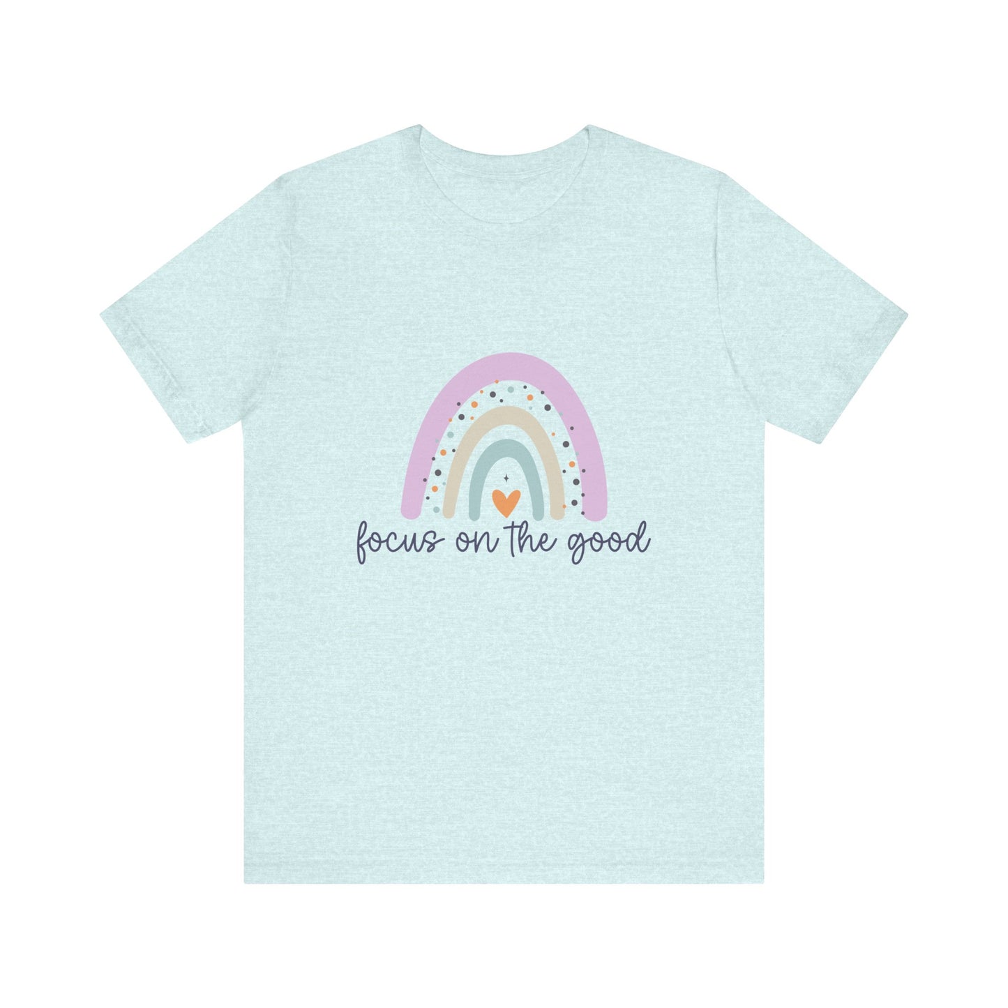 Rainbow Inspirational Tee - Focus on the Good | Positive Vibes T-Shirt, Casual Wear, Gift for Her, Motivational Shirt, Everyday Top