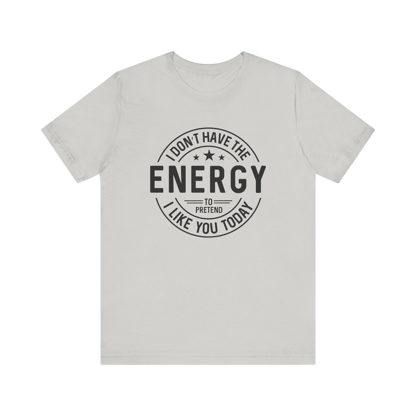 Unisex Energy Tee, Funny Graphic T-Shirt, Casual Wear, Quirky Gift, Everyday Humor, Perfect for Friends