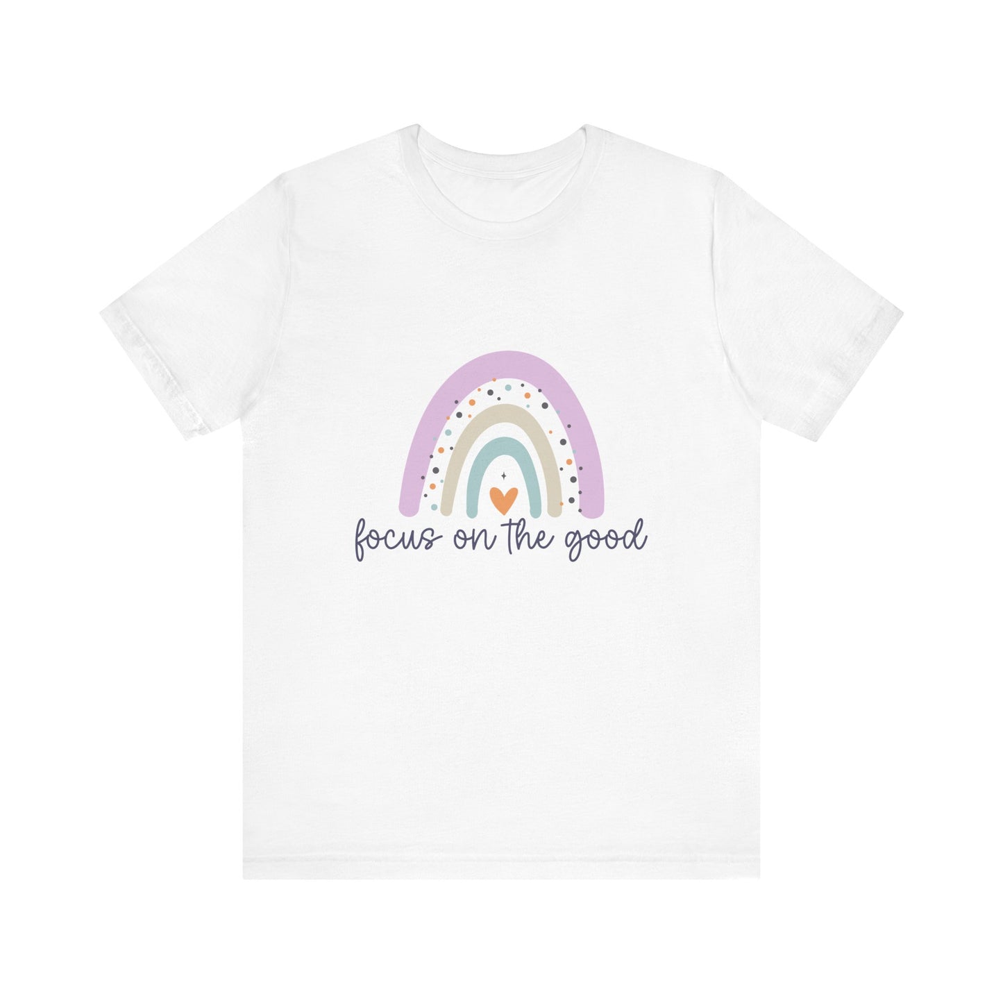 Rainbow Inspirational Tee - Focus on the Good | Positive Vibes T-Shirt, Casual Wear, Gift for Her, Motivational Shirt, Everyday Top