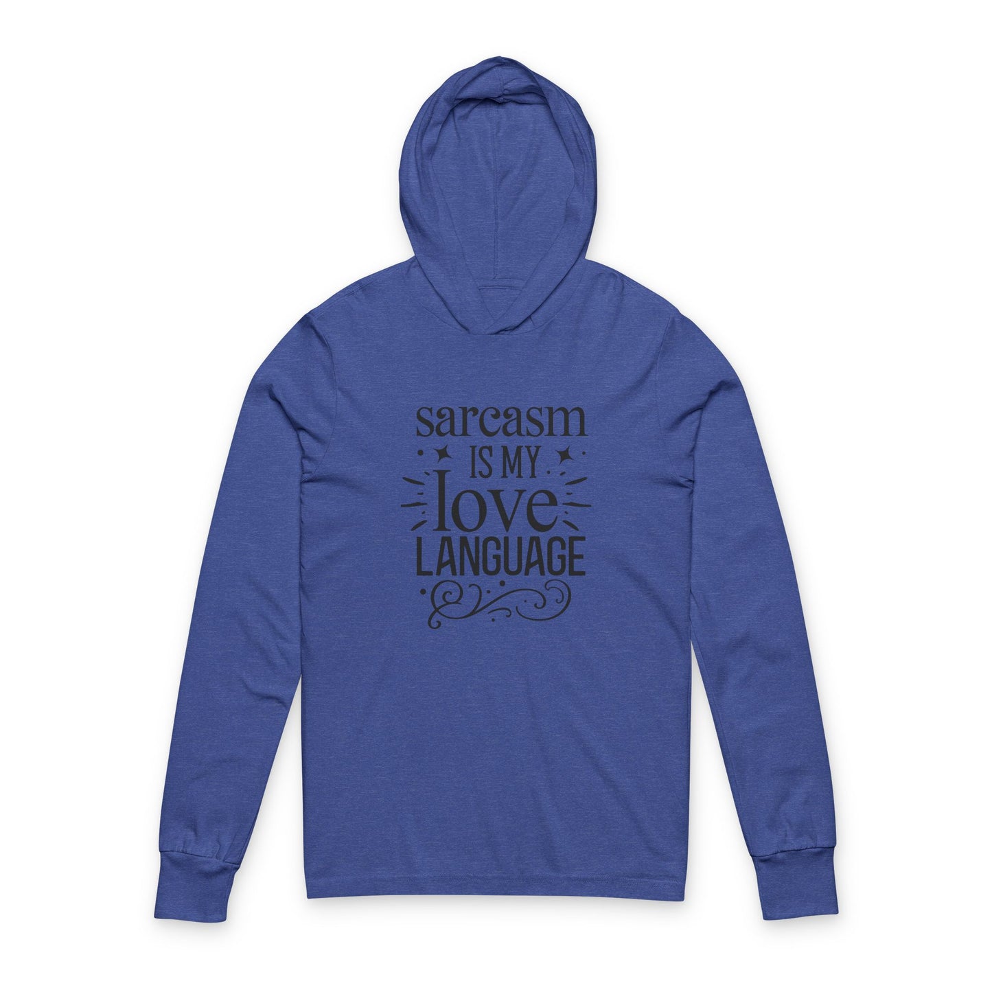 Sarcasm Love Language Hoodie, Funny Unisex Long Sleeve Tee, Gift for Sarcastic Friends, Casual Wear for Any Occasion