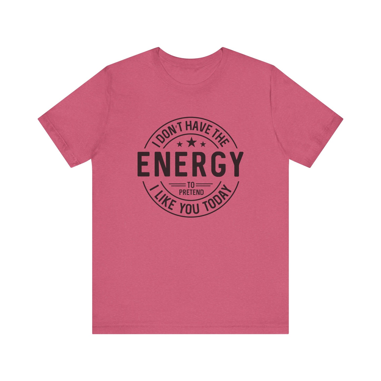 Unisex Energy Tee, Funny Graphic T-Shirt, Casual Wear, Quirky Gift, Everyday Humor, Perfect for Friends