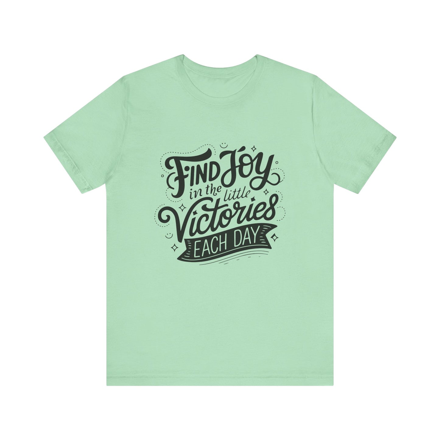 Joyful Victory Tee - Inspirational T-Shirt, Motivational Shirt, Positive Affirmation Top, Gift for Friends, Self-Care Apparel