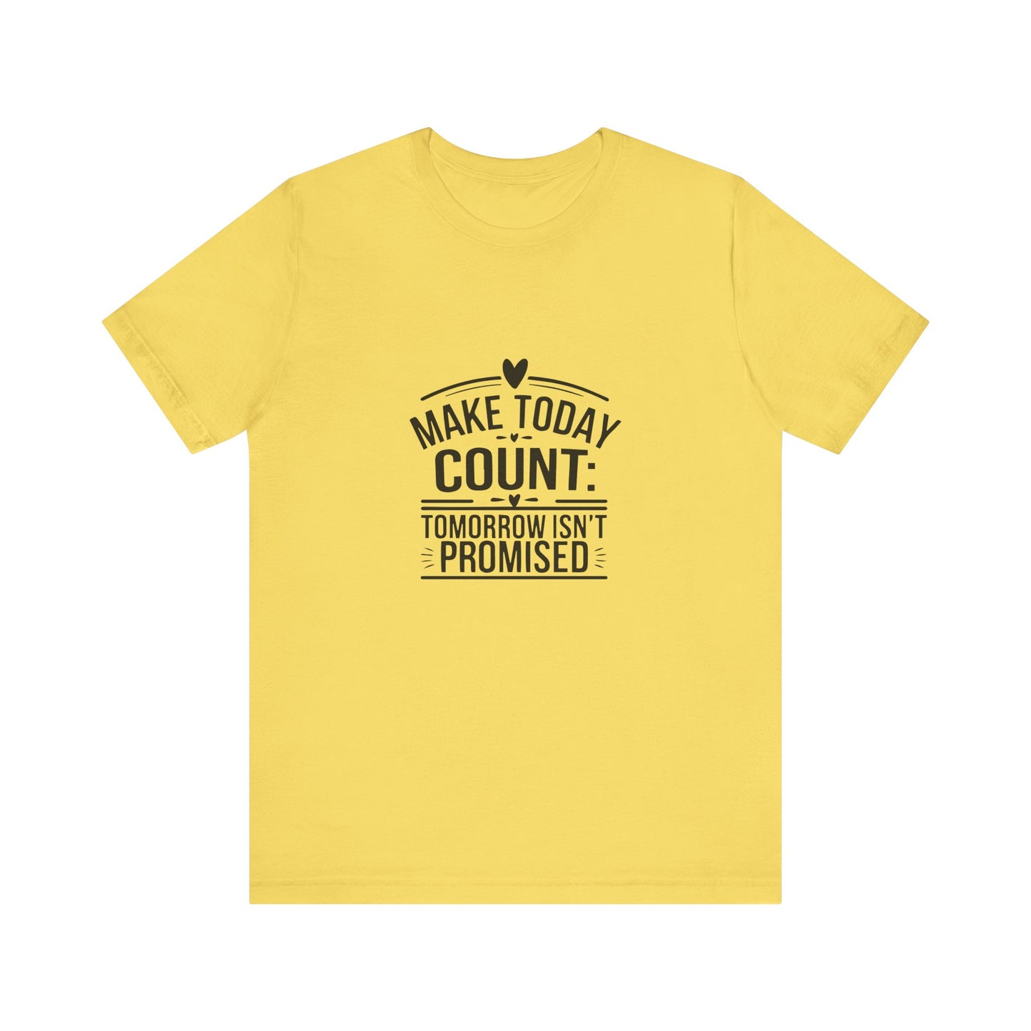 Motivational Quote T-Shirt, Make Today Count Tee, Inspirational Graphic Tee, Casual Gift, Positive Affirmation Shirt