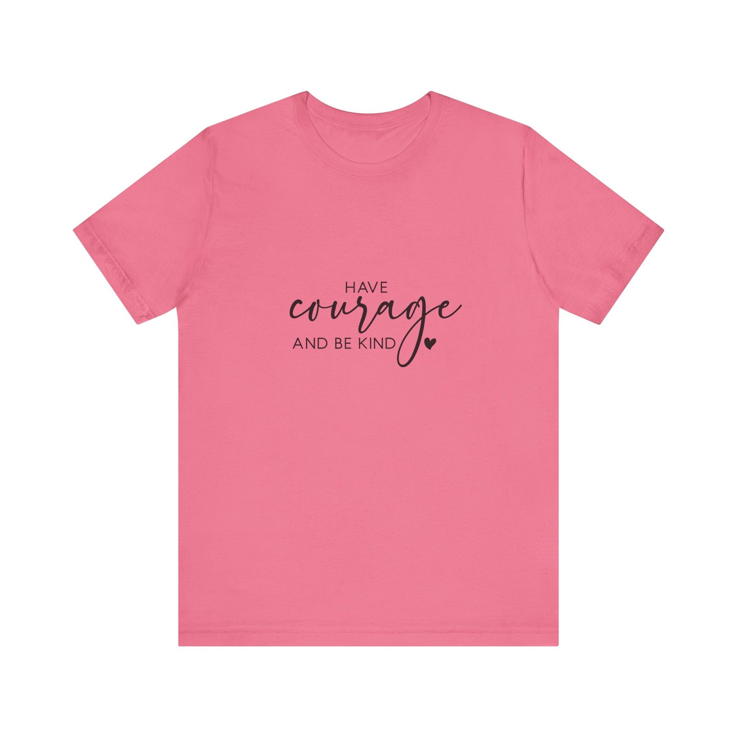 Courage & Kindness Tee, Inspirational T-Shirt, Motivational Gift, Unisex Casual Wear, Encouragement Shirt, Gift for Friends