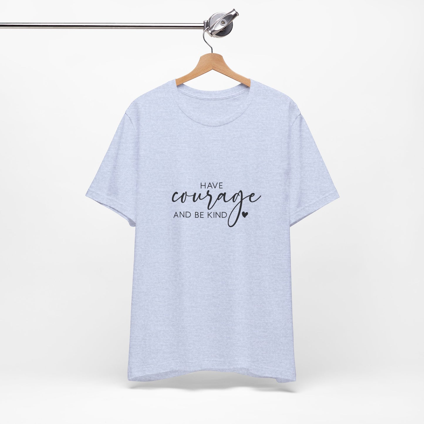 Courage & Kindness Tee, Inspirational T-Shirt, Motivational Gift, Unisex Casual Wear, Encouragement Shirt, Gift for Friends