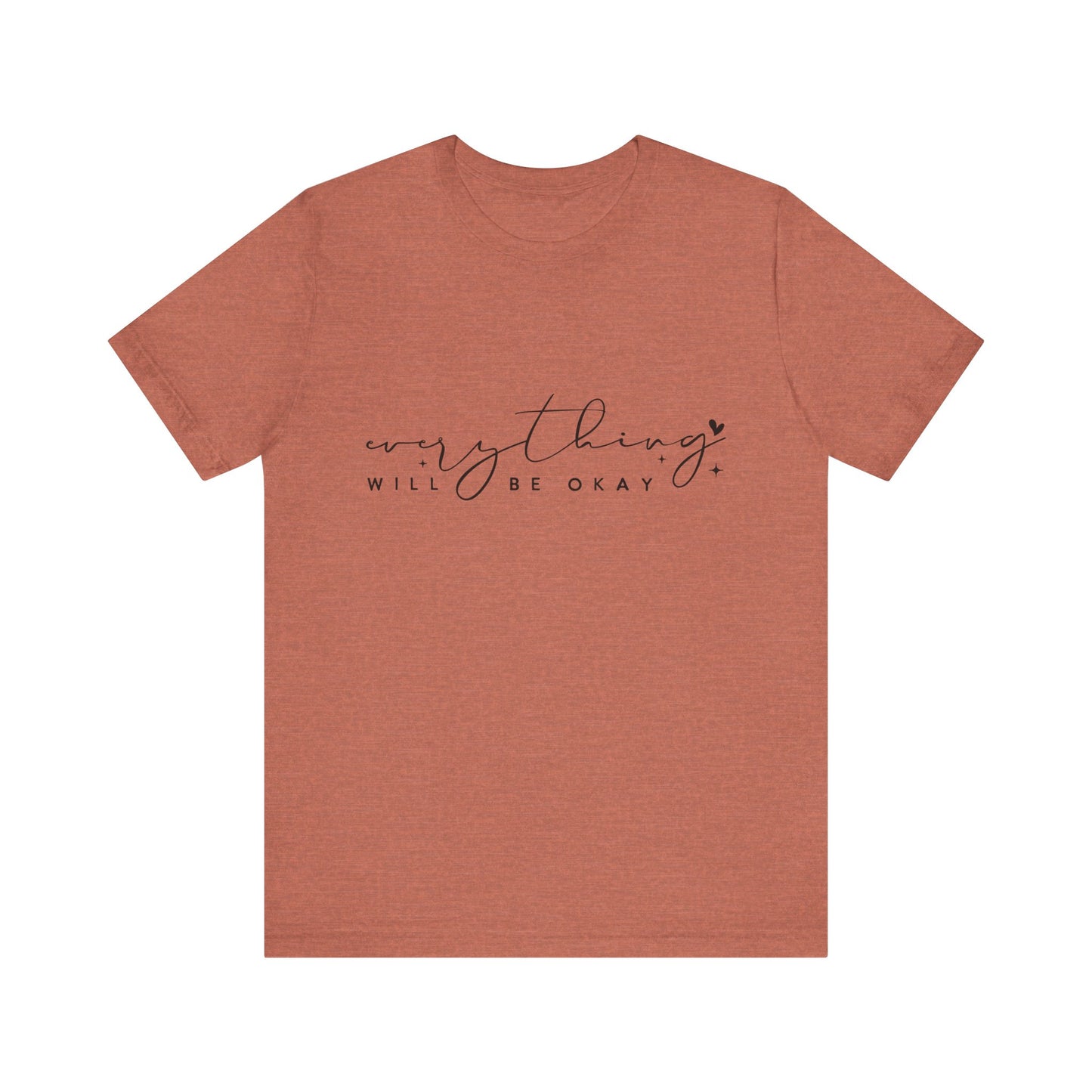 Everything Will Be Okay Tee, Inspirational Tee, Positive Message T-Shirt, Gift for Friends, Self-Care Shirt, Motivational Clothing