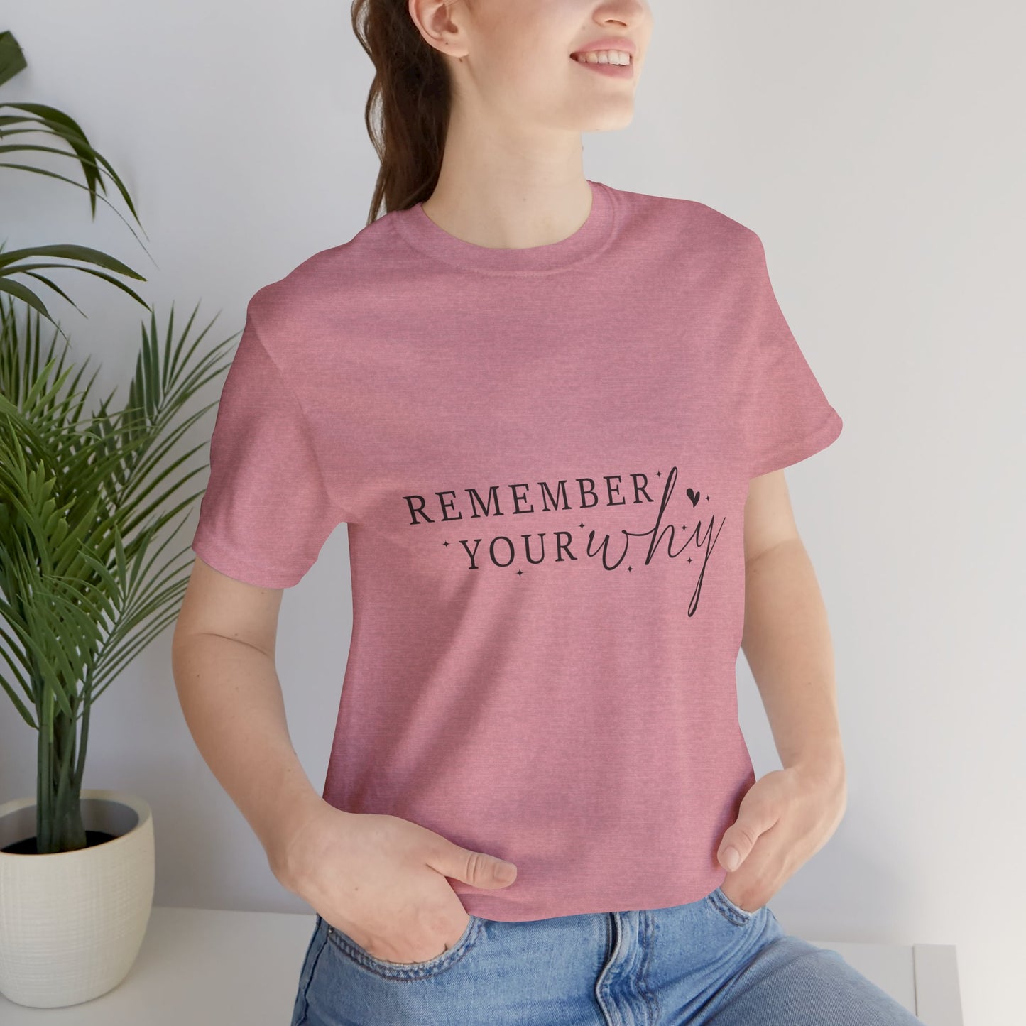 Motivational Quote Tee, Remember Your Why Tee, Unisex Inspirational T-Shirt, Gift for Friends, Casual Wear, Empowerment Clothing