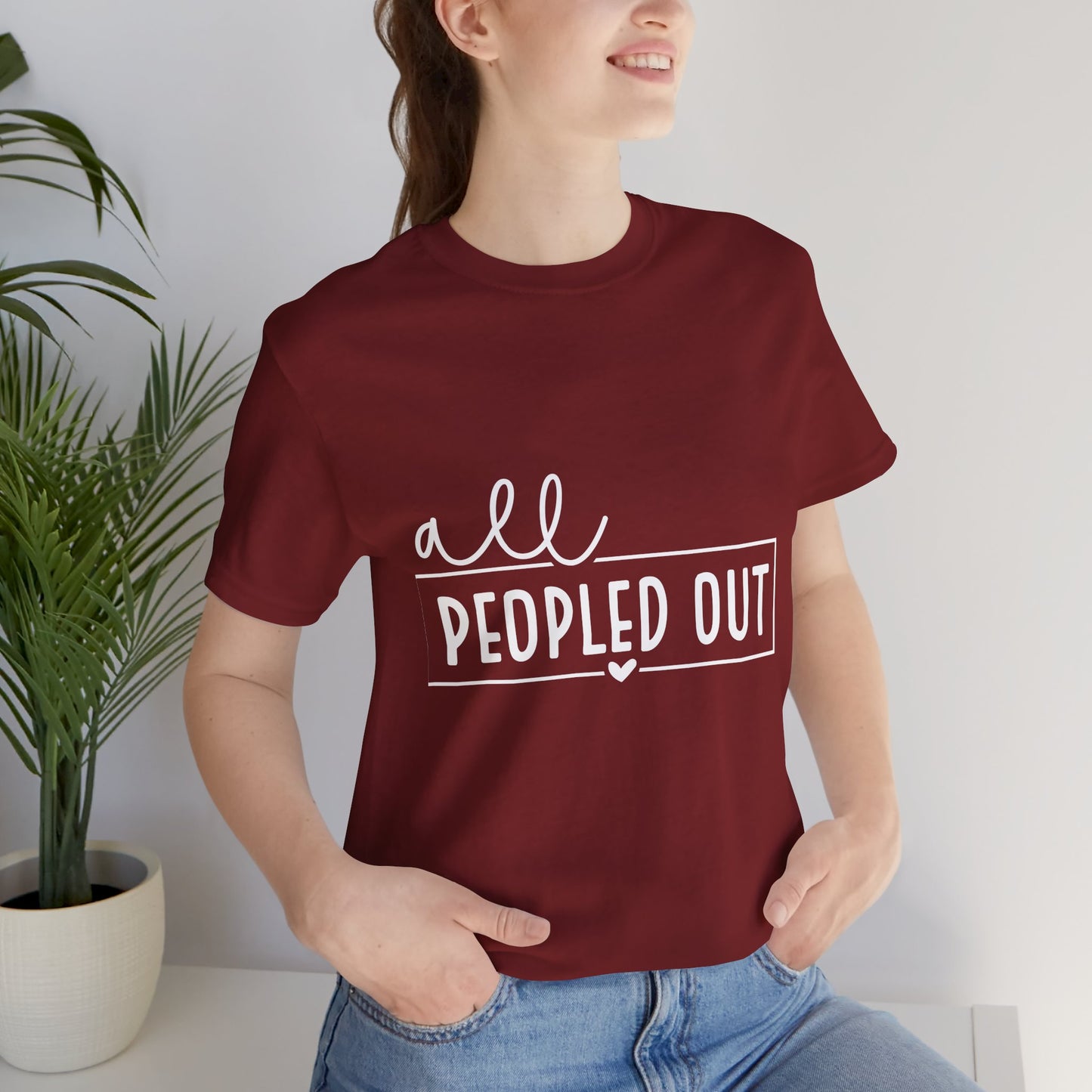 Unisex Short Sleeve Tee - "All Peopled Out" - Funny Casual Shirt, Gift for Introverts, Relaxed Style, Everyday Wear, Cozy Vibes