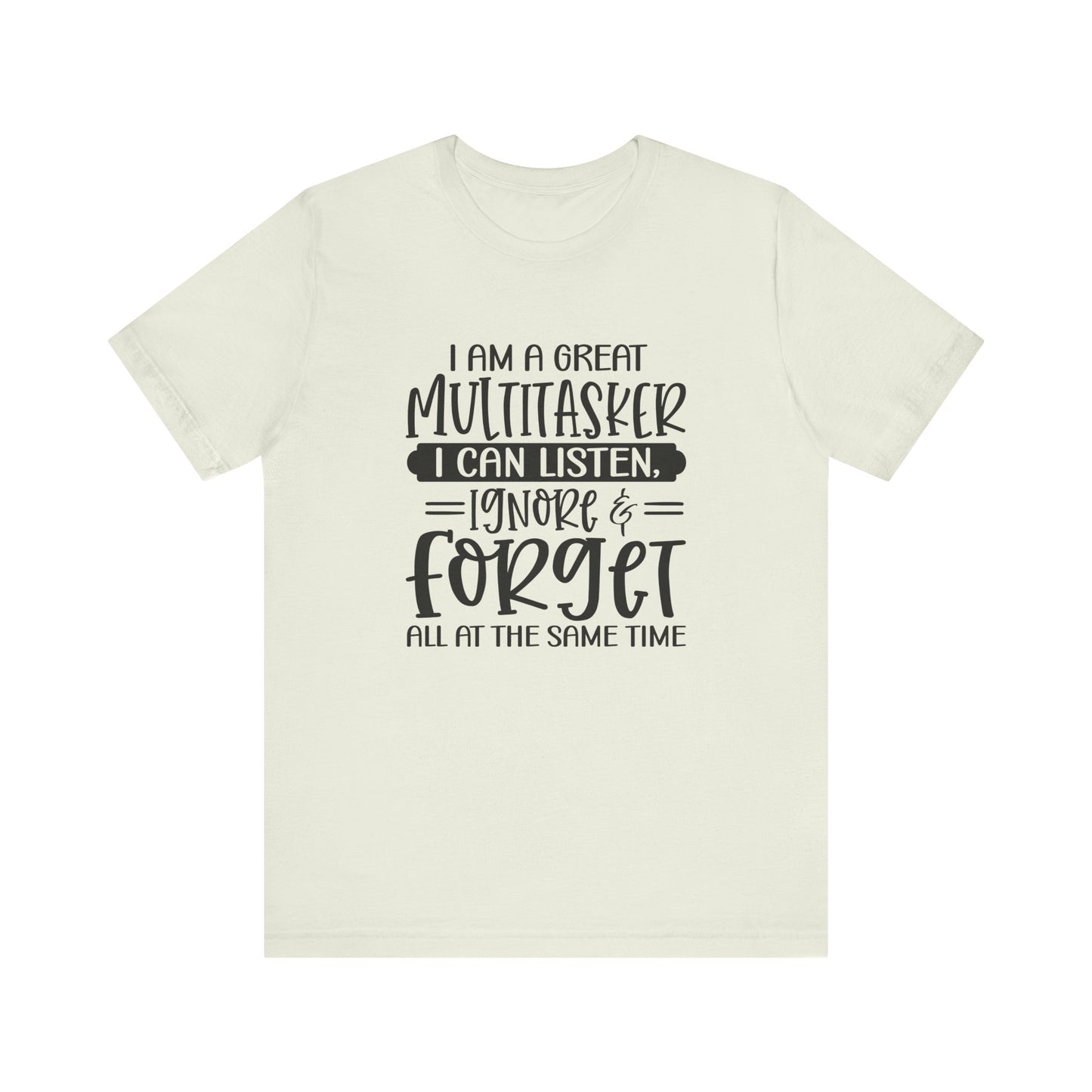 Funny Multitasker Unisex Tee, Great Gift for Moms, Teachers, Friends, Casual Wear, Humor Shirt