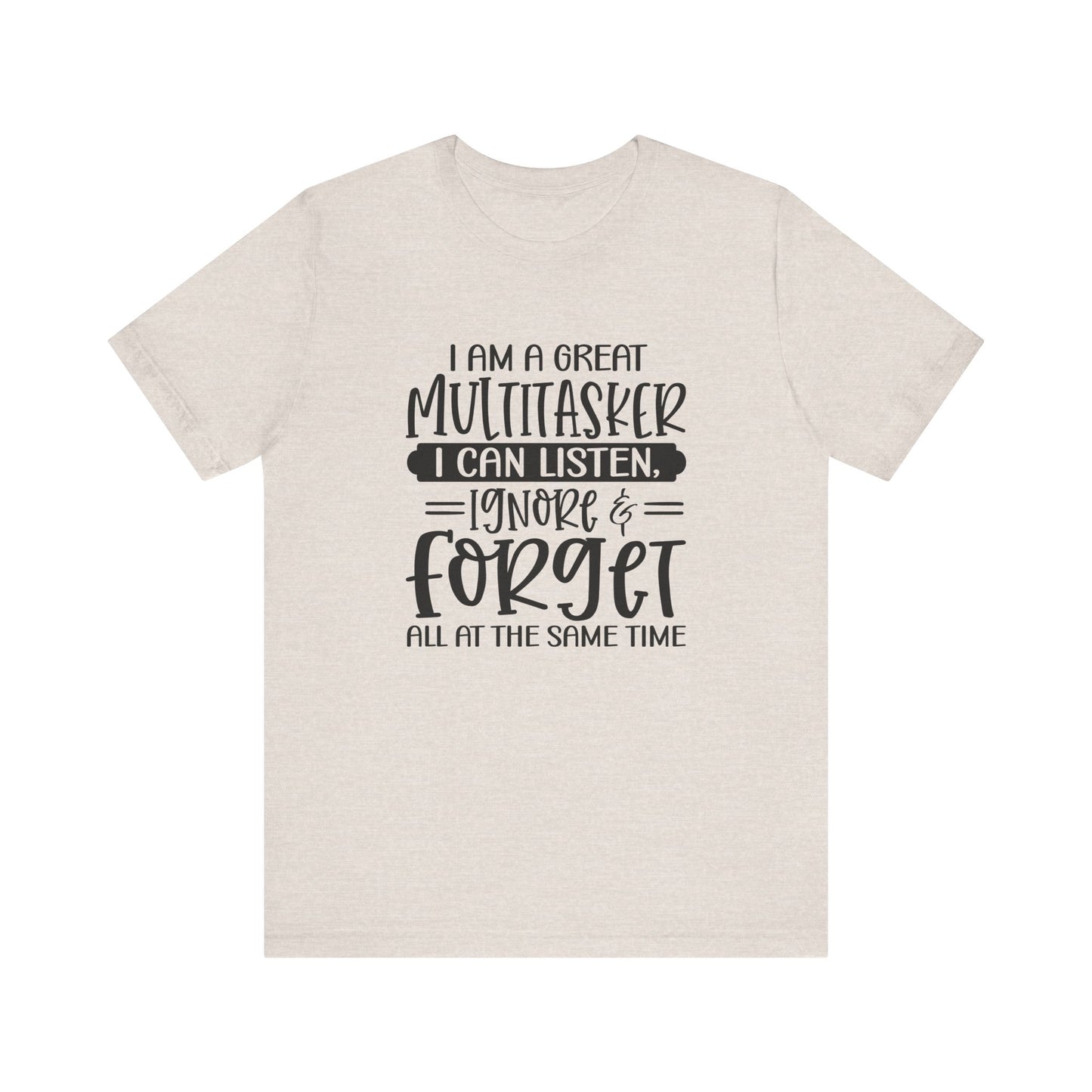 Funny Multitasker Unisex Tee, Great Gift for Moms, Teachers, Friends, Casual Wear, Humor Shirt