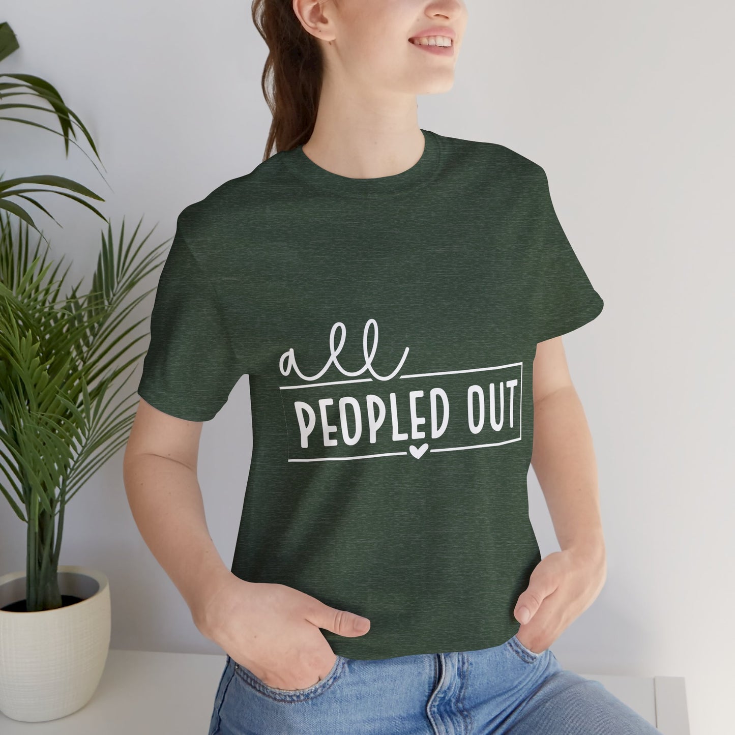 Unisex Short Sleeve Tee - "All Peopled Out" - Funny Casual Shirt, Gift for Introverts, Relaxed Style, Everyday Wear, Cozy Vibes