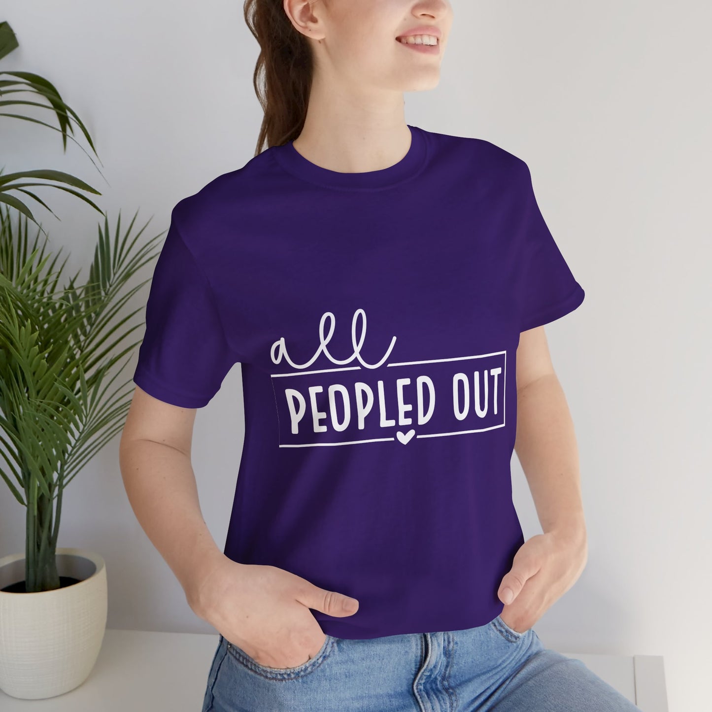 Unisex Short Sleeve Tee - "All Peopled Out" - Funny Casual Shirt, Gift for Introverts, Relaxed Style, Everyday Wear, Cozy Vibes