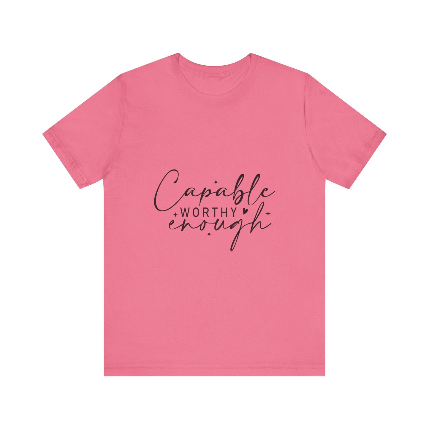 Empowerment T-Shirt - "Capable, Worthy, Enough" - Unisex Tee for Self-Love, Confidence, Gifts, Motivational Wear, Positive Affirmation