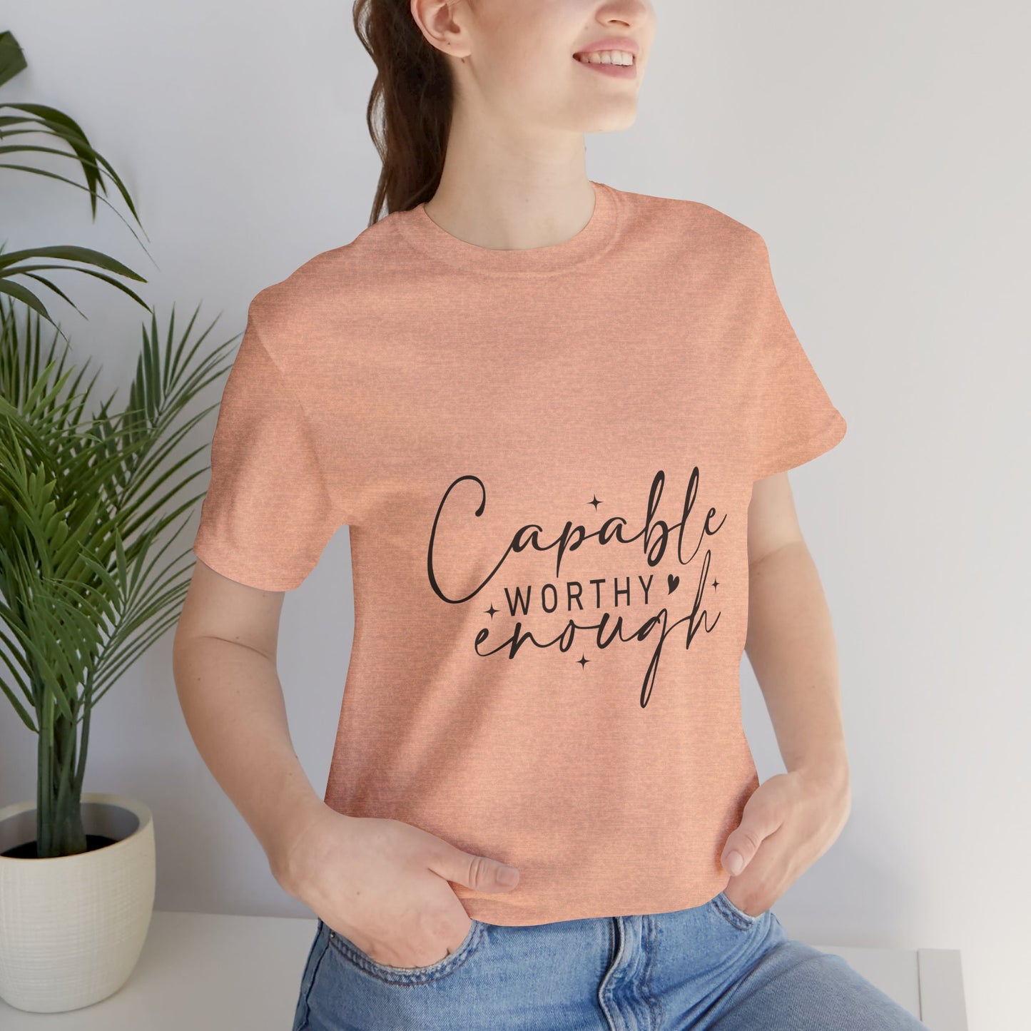 Empowerment T-Shirt - "Capable, Worthy, Enough" - Unisex Tee for Self-Love, Confidence, Gifts, Motivational Wear, Positive Affirmation