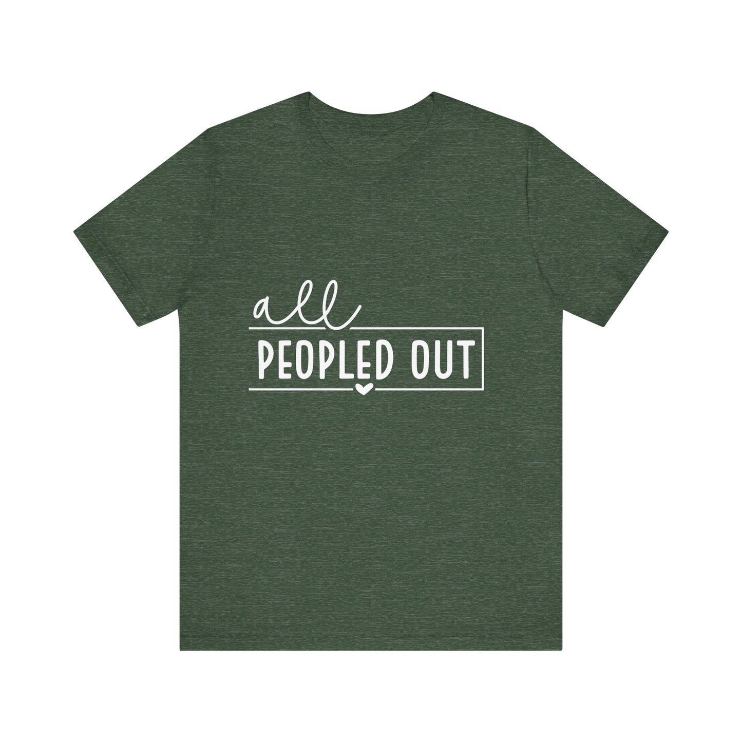 Unisex Short Sleeve Tee - "All Peopled Out" - Funny Casual Shirt, Gift for Introverts, Relaxed Style, Everyday Wear, Cozy Vibes
