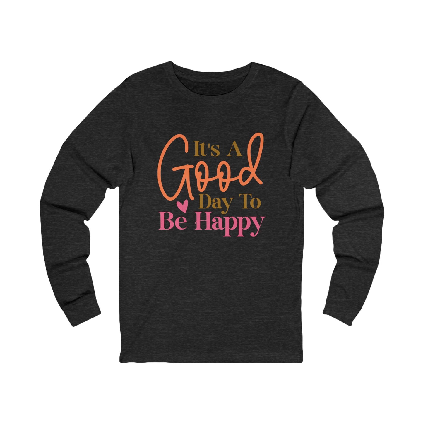 Unisex Long Sleeve Tee - "It's A Good Day To Be Happy" - Positive Vibes Shirt, Gift for Friends, Affirmation Apparel, Casual Wear, [...]