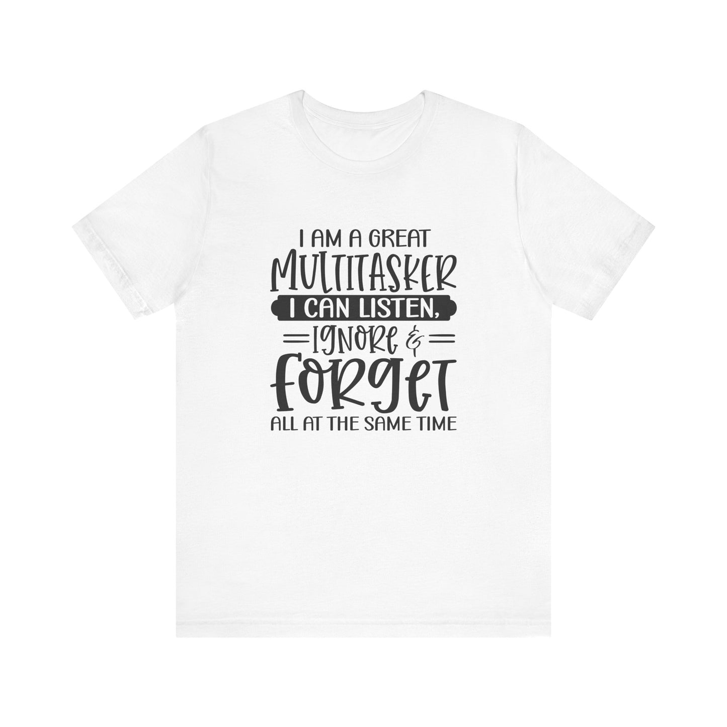Funny Multitasker Unisex Tee, Great Gift for Moms, Teachers, Friends, Casual Wear, Humor Shirt