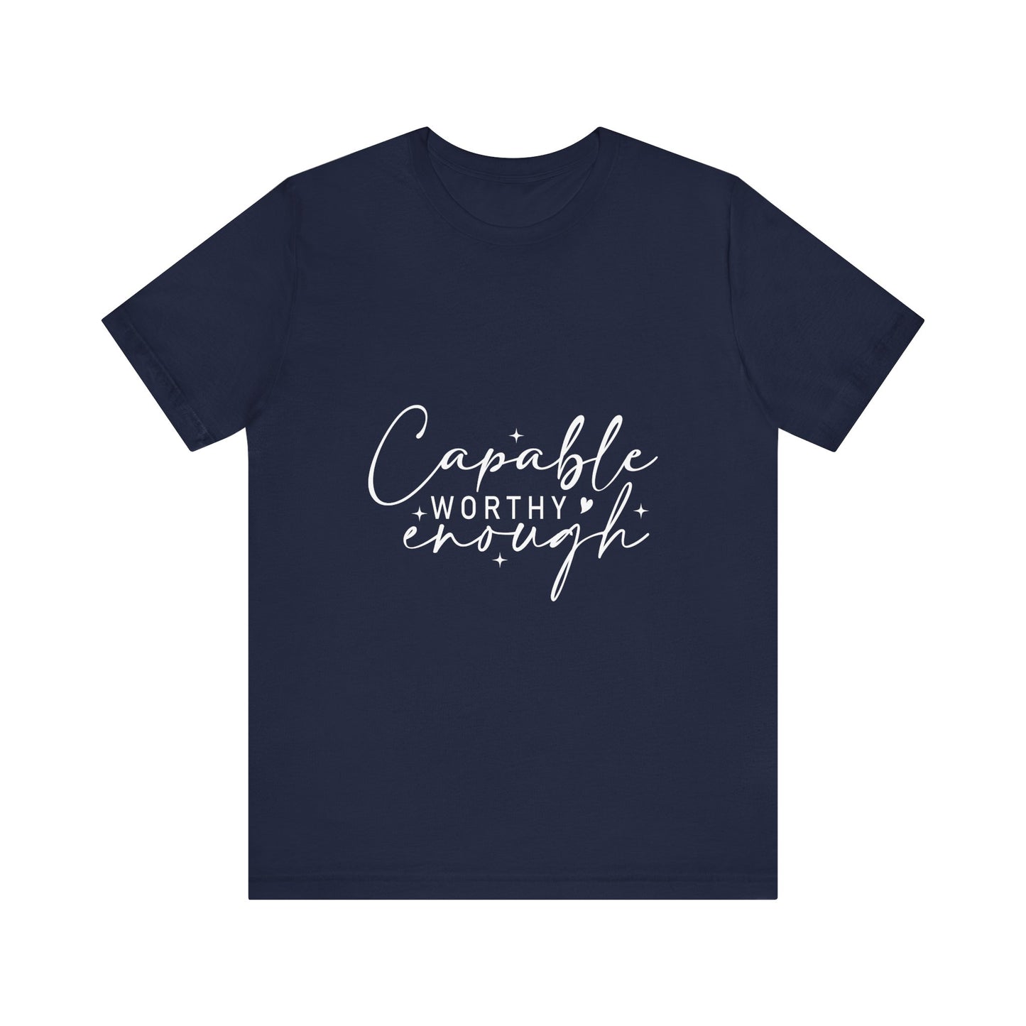 Empowerment T-Shirt - "Capable, Worthy, Enough" - Unisex Tee for Self-Love, Confidence, Gifts, Motivational Wear, Positive Affirmation