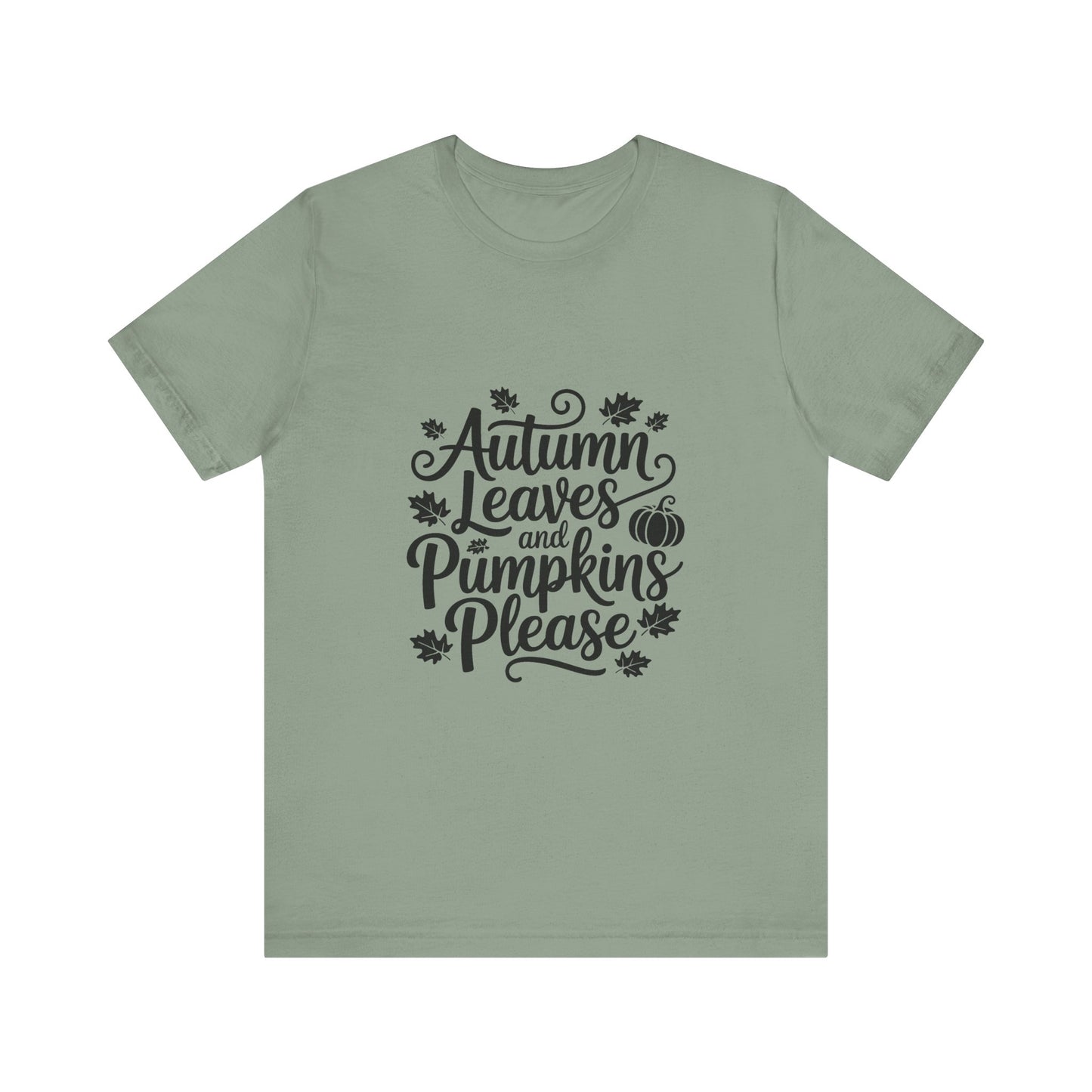 Autumn Leaves & Pumpkins Please Tee, Fall T-Shirt, Halloween Shirt, Thanksgiving Apparel, Seasonal Outfit, Autumn Fashion