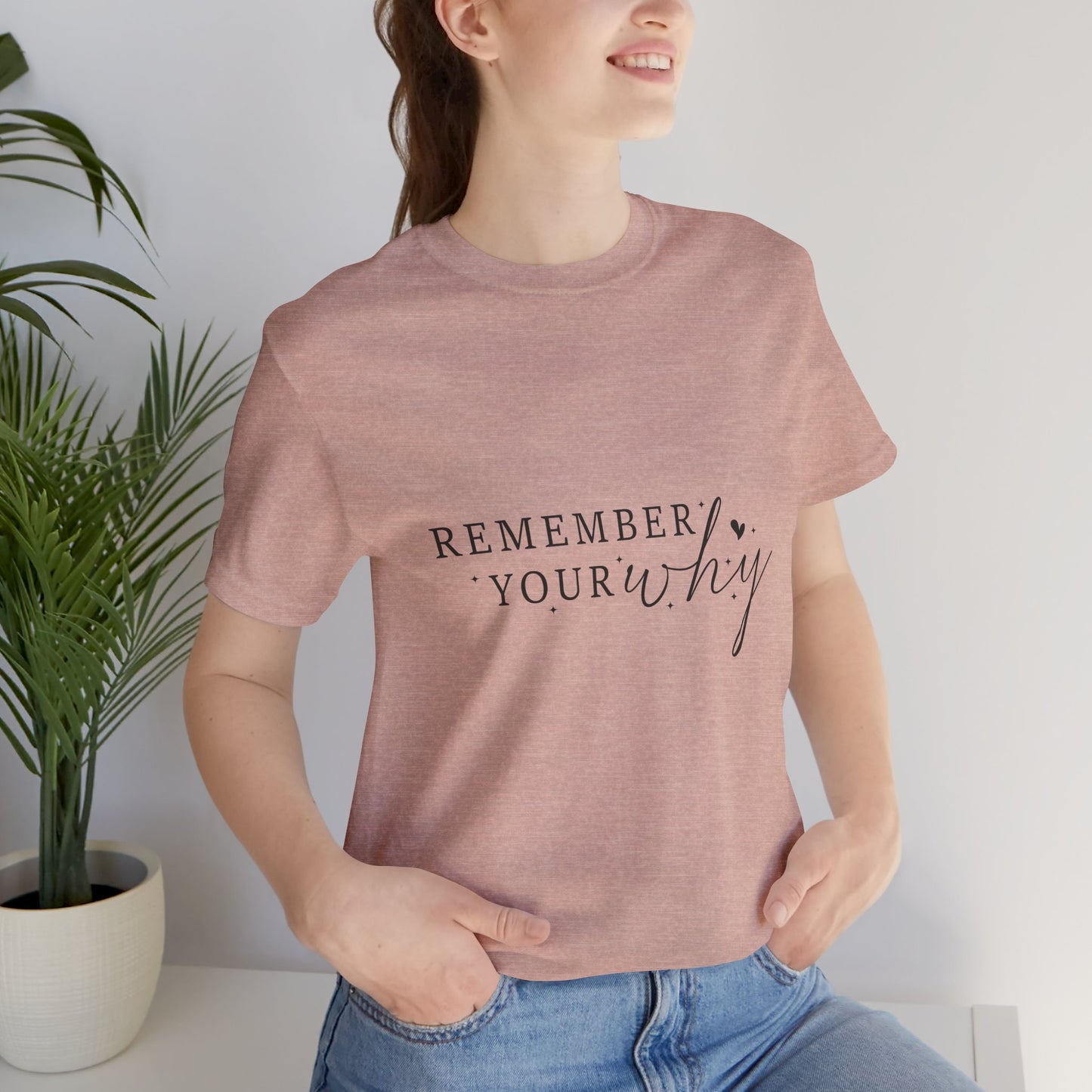 Motivational Quote Tee, Remember Your Why Tee, Unisex Inspirational T-Shirt, Gift for Friends, Casual Wear, Empowerment Clothing