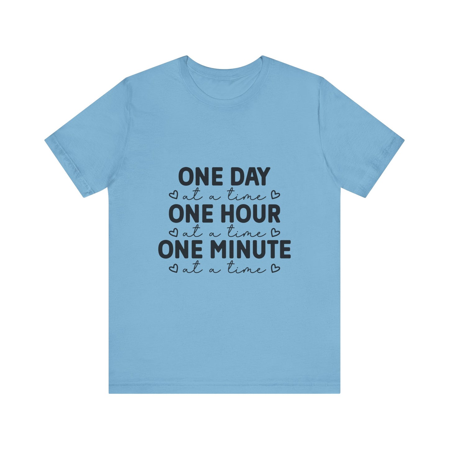 Inspirational Quote Tee - One Day at a Time Tee for Mindfulness, Self-Care, Motivational Gift, Unisex T-Shirt, Relaxed Fit