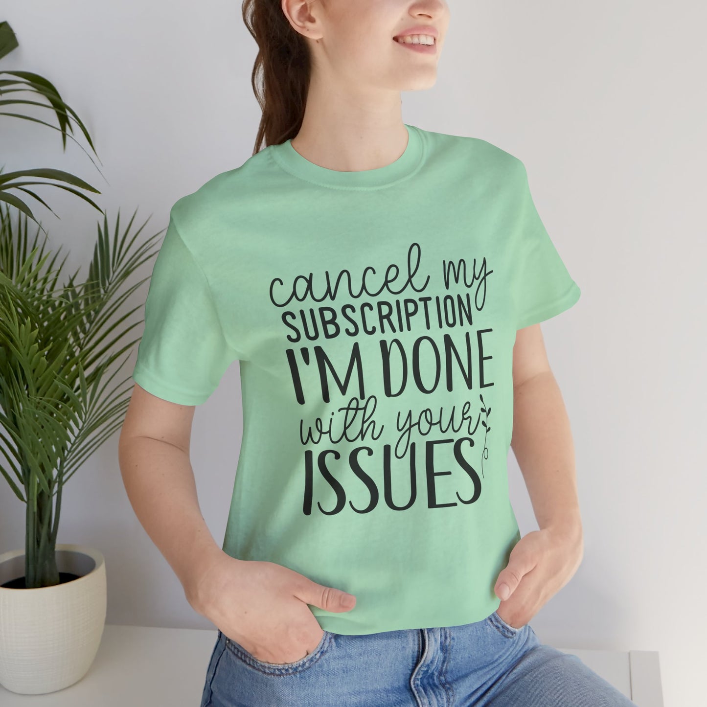 Funny Subscription Cancellation Tee, Humor Shirt, Gift for Friends, Quirky Graphic Shirt, Casual Wear, Sarcastic Tee