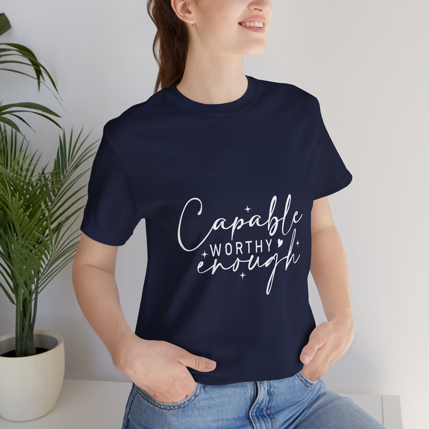 Empowerment T-Shirt - "Capable, Worthy, Enough" - Unisex Tee for Self-Love, Confidence, Gifts, Motivational Wear, Positive Affirmation