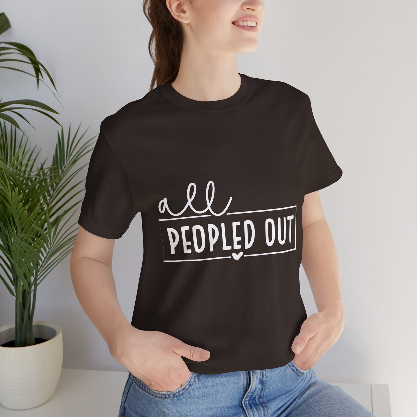 Unisex Short Sleeve Tee - "All Peopled Out" - Funny Casual Shirt, Gift for Introverts, Relaxed Style, Everyday Wear, Cozy Vibes