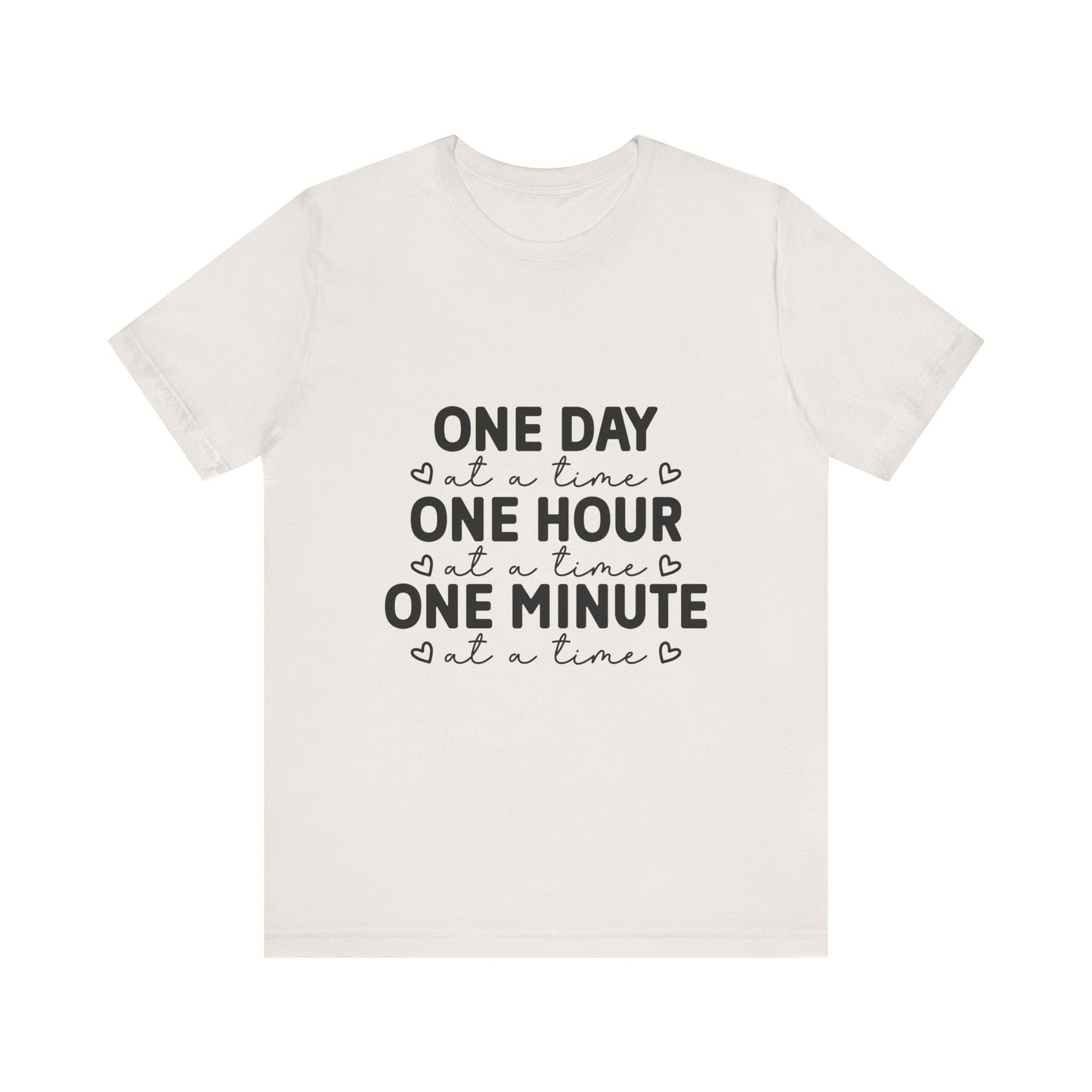 Inspirational Quote Tee - One Day at a Time Tee for Mindfulness, Self-Care, Motivational Gift, Unisex T-Shirt, Relaxed Fit